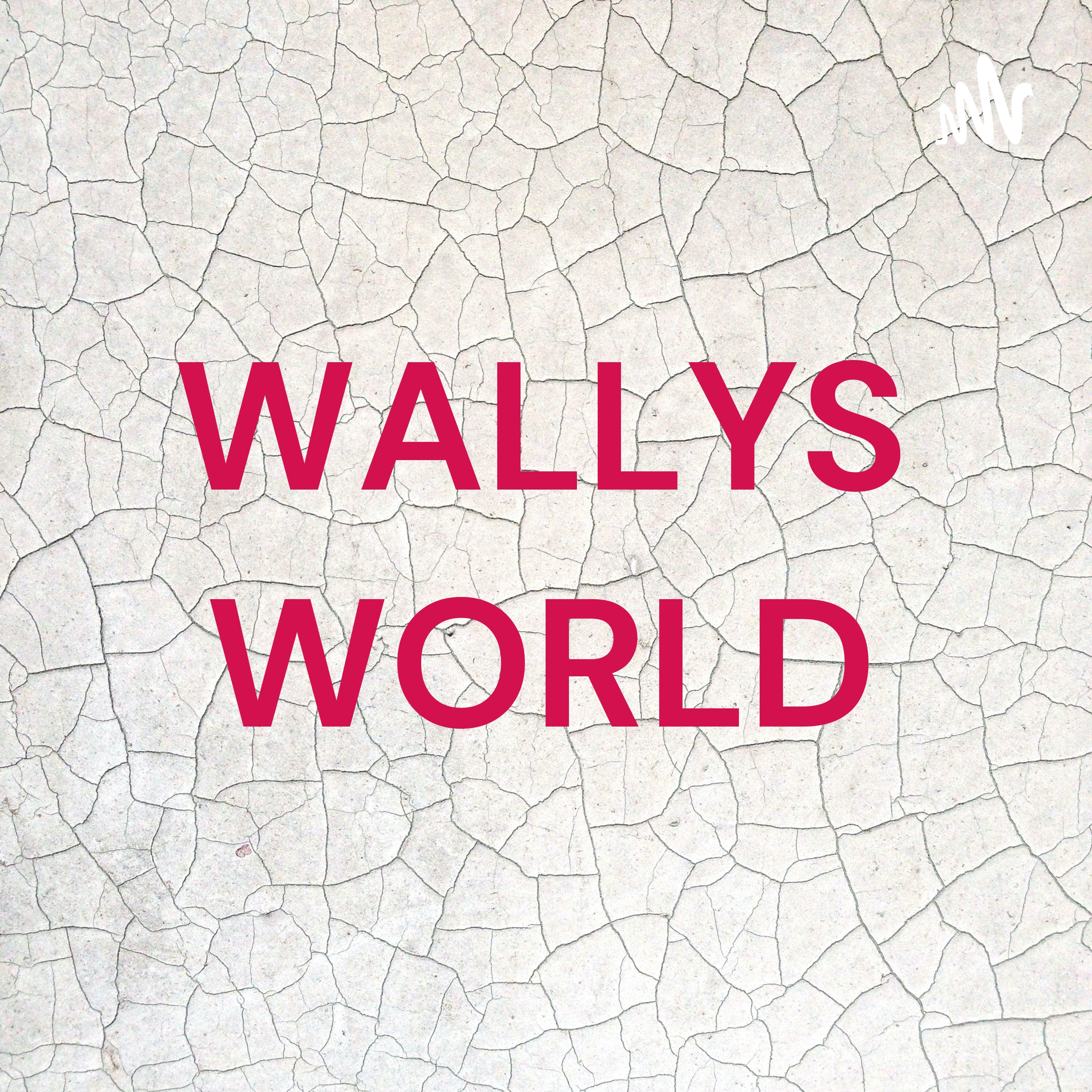 WALLYS WORLD podcast artwork