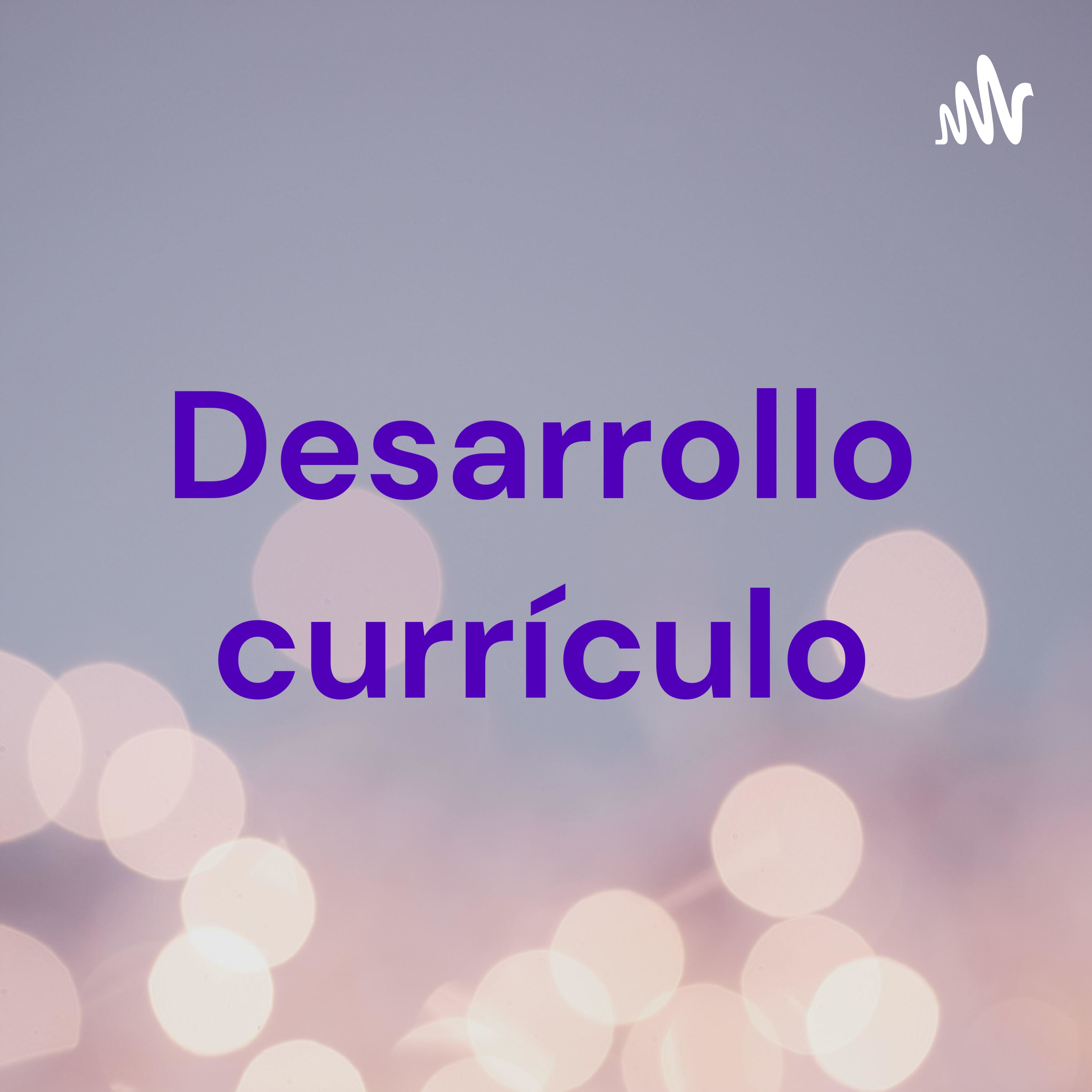 Desarrollo currículo