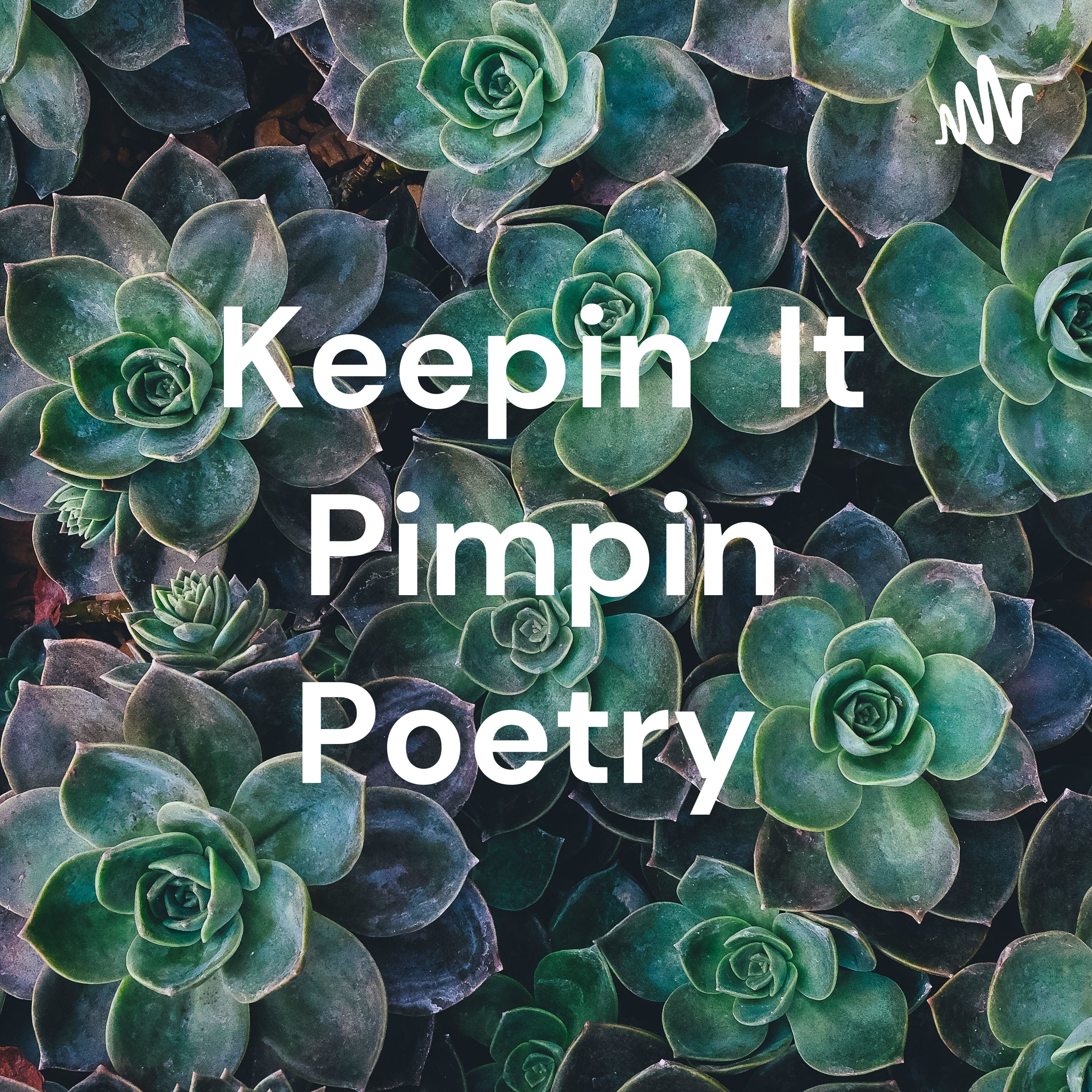 Keepin' It Pimpin Poetry 