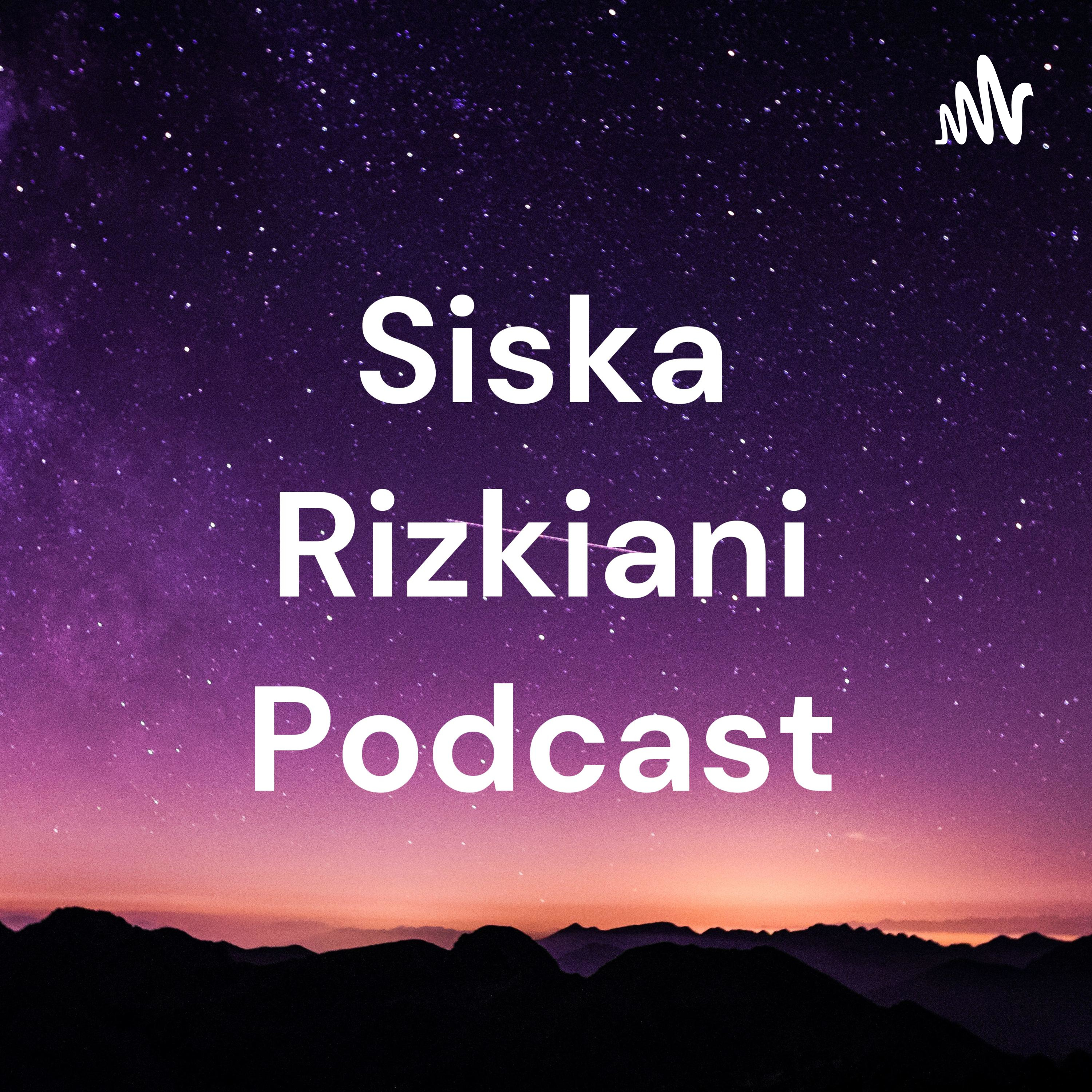 Siska Rizkiani Podcast