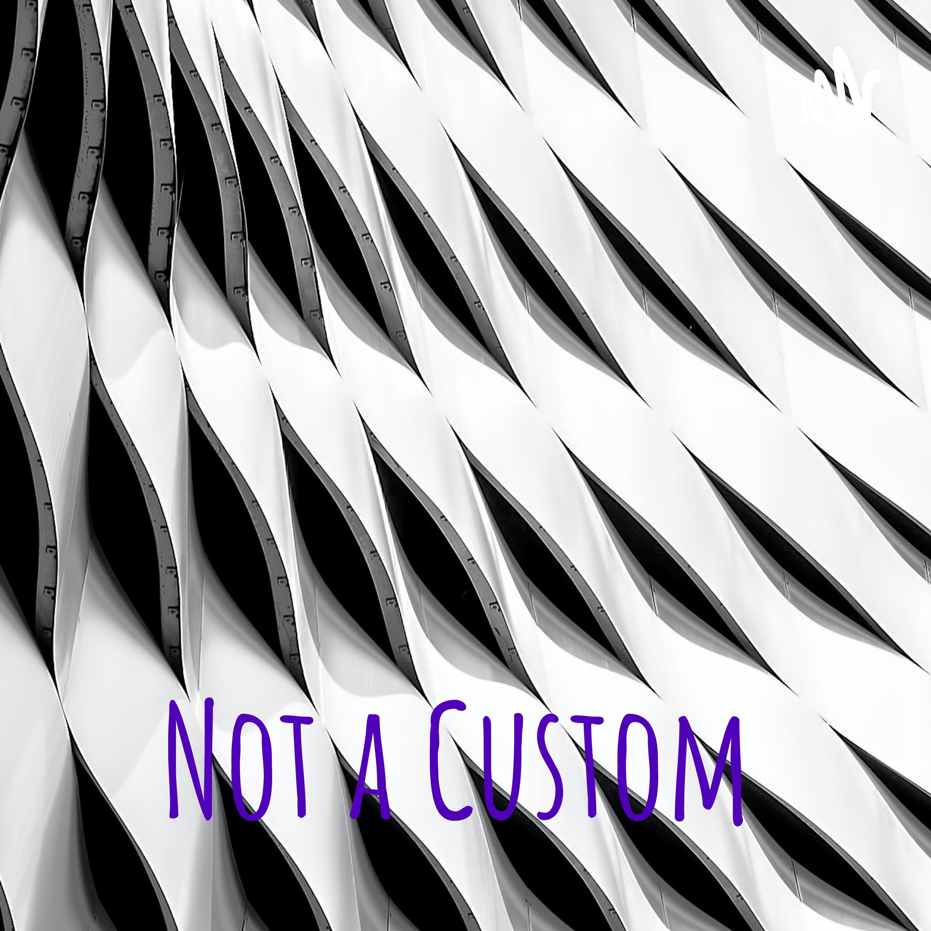Not a Custom
