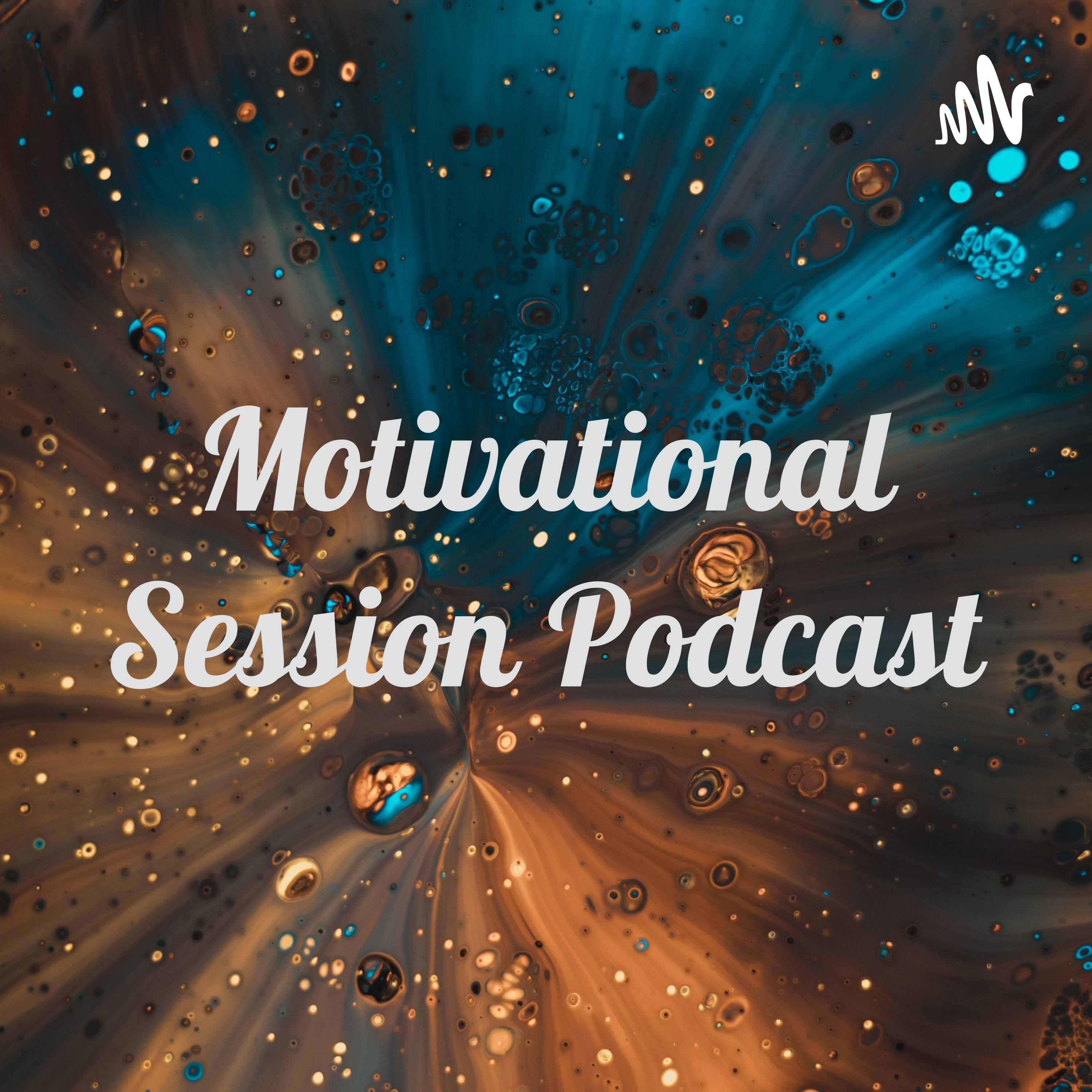 Motivational Session Podcast