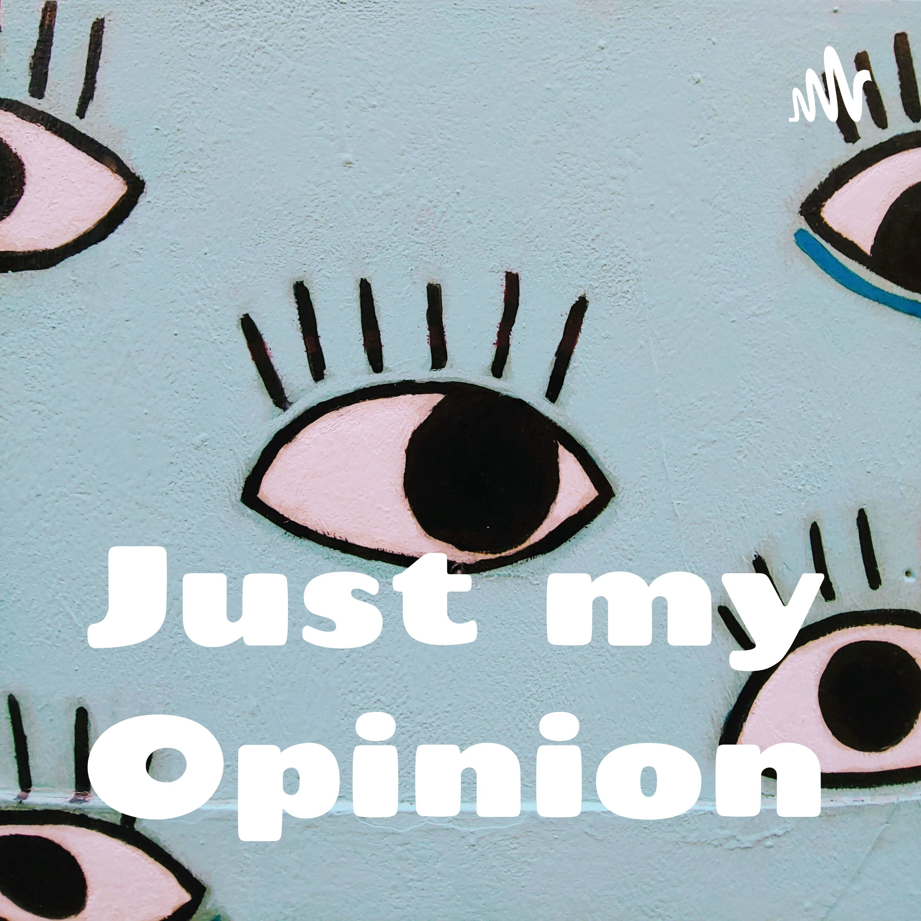 Just my Opinion podcast artwork
