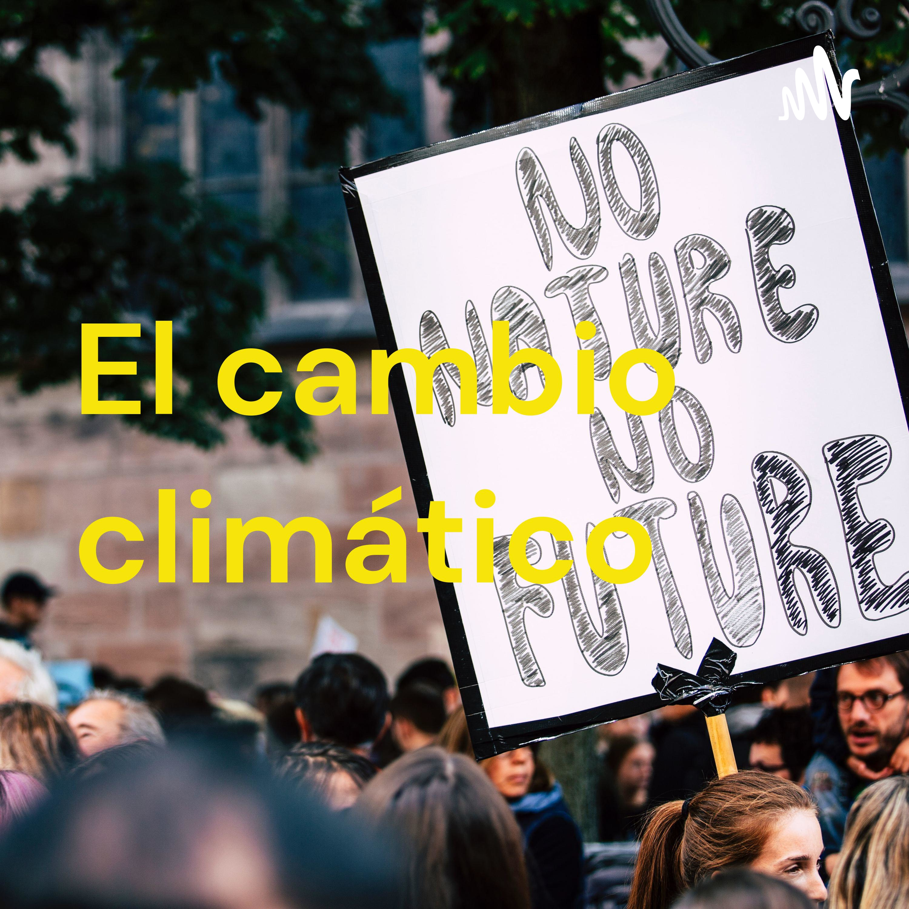 El cambio climático podcast artwork