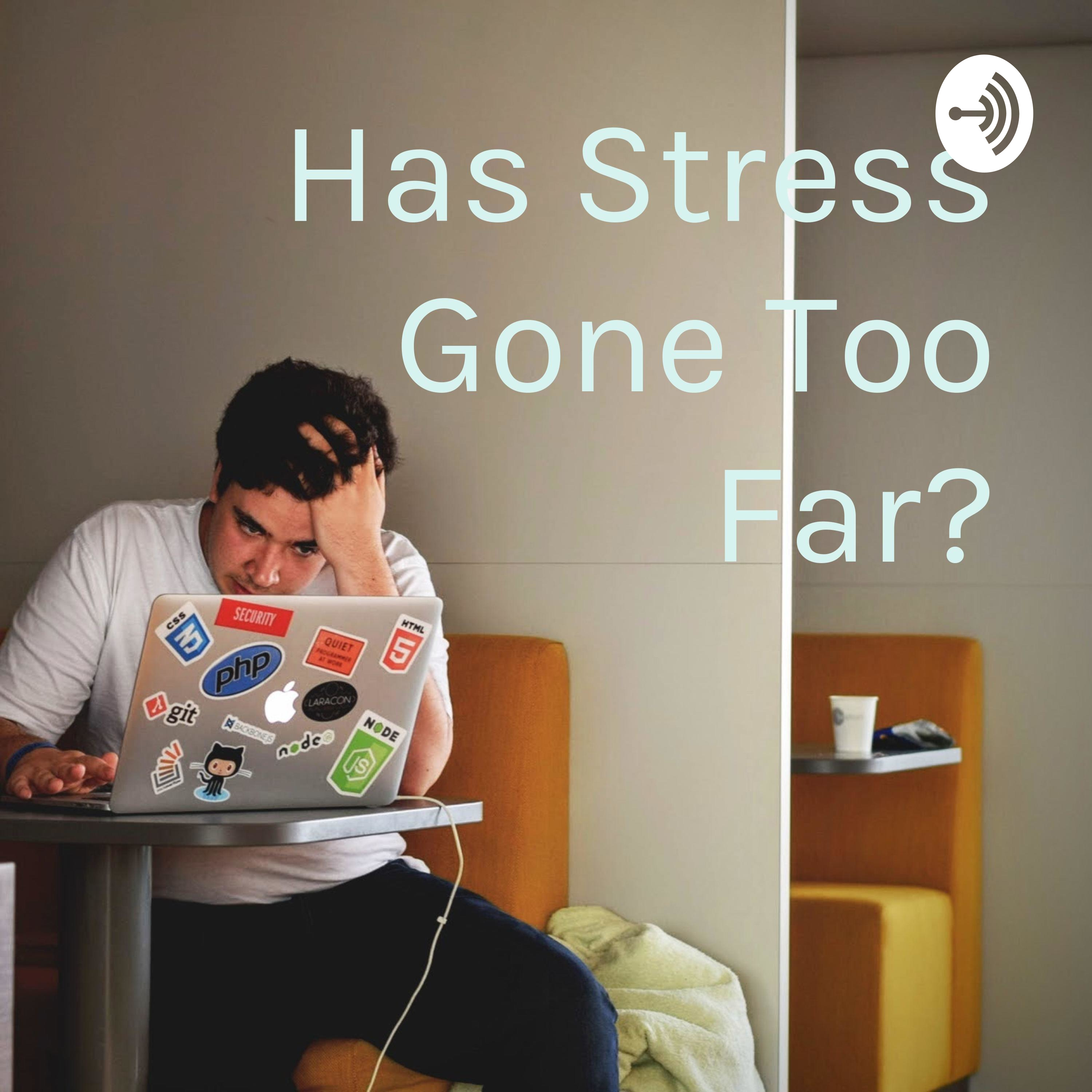 Has Stress Gone Too Far?