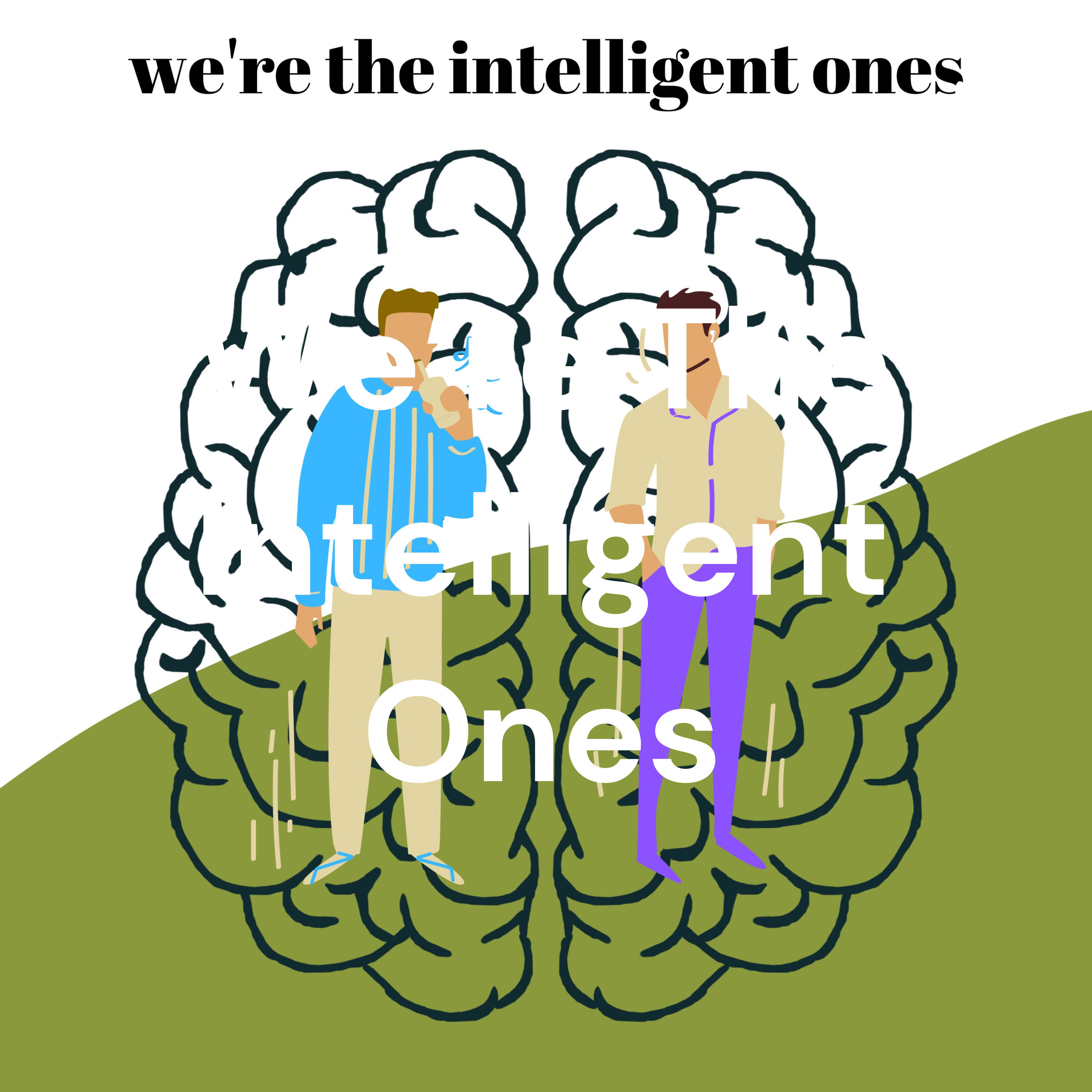 We're The Intelligent Ones