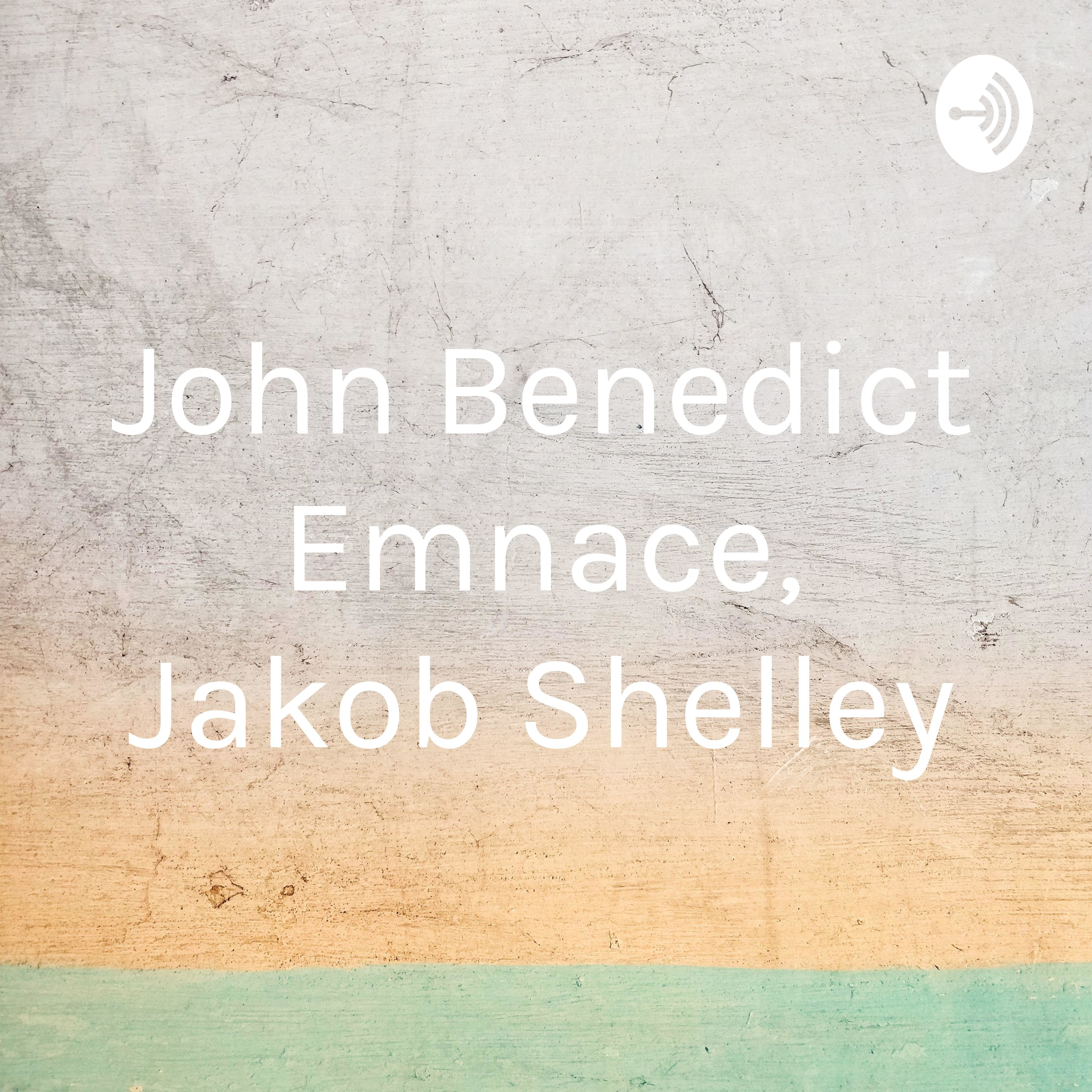 John Benedict Emnace, Jakob Shelley