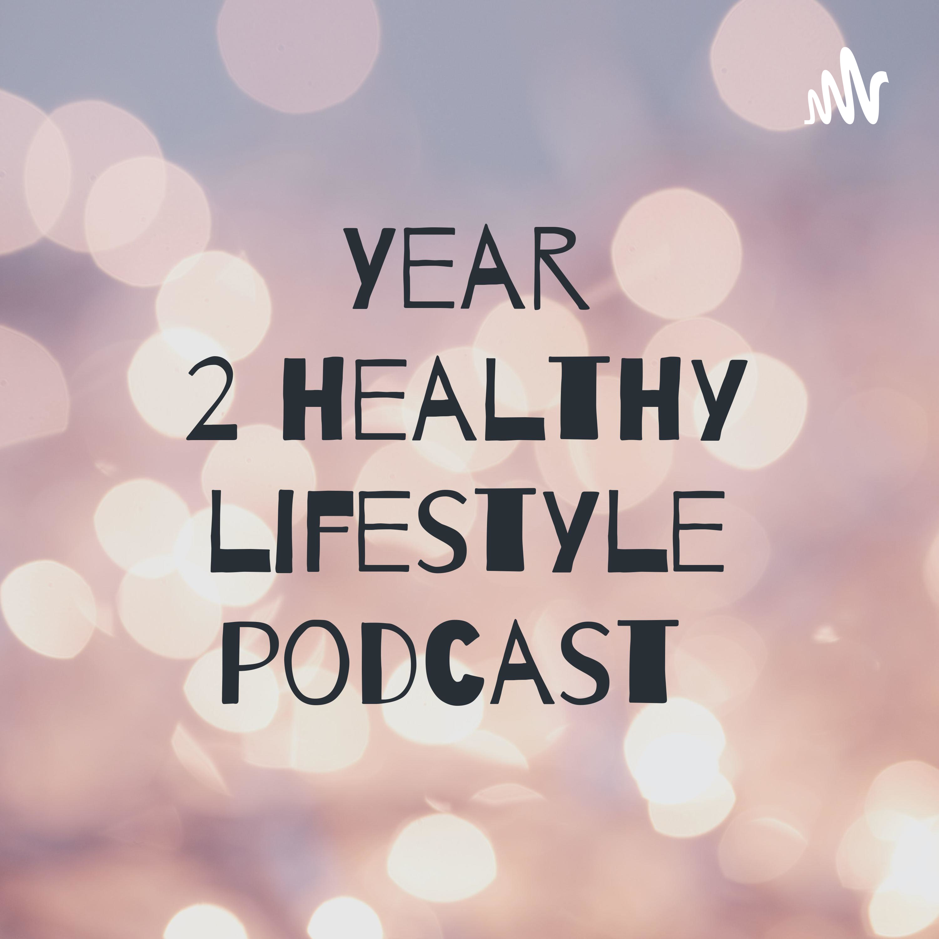 Year 2 healthy lifestyle podcast 