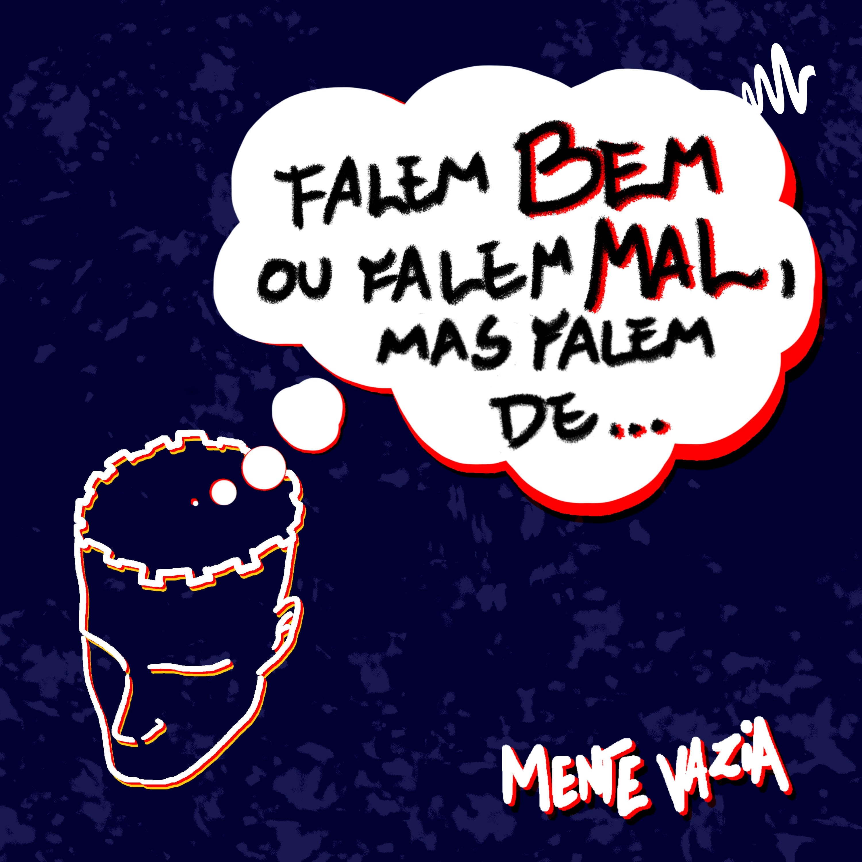 Falem Bem ou Falem Mal Mas Falem de: