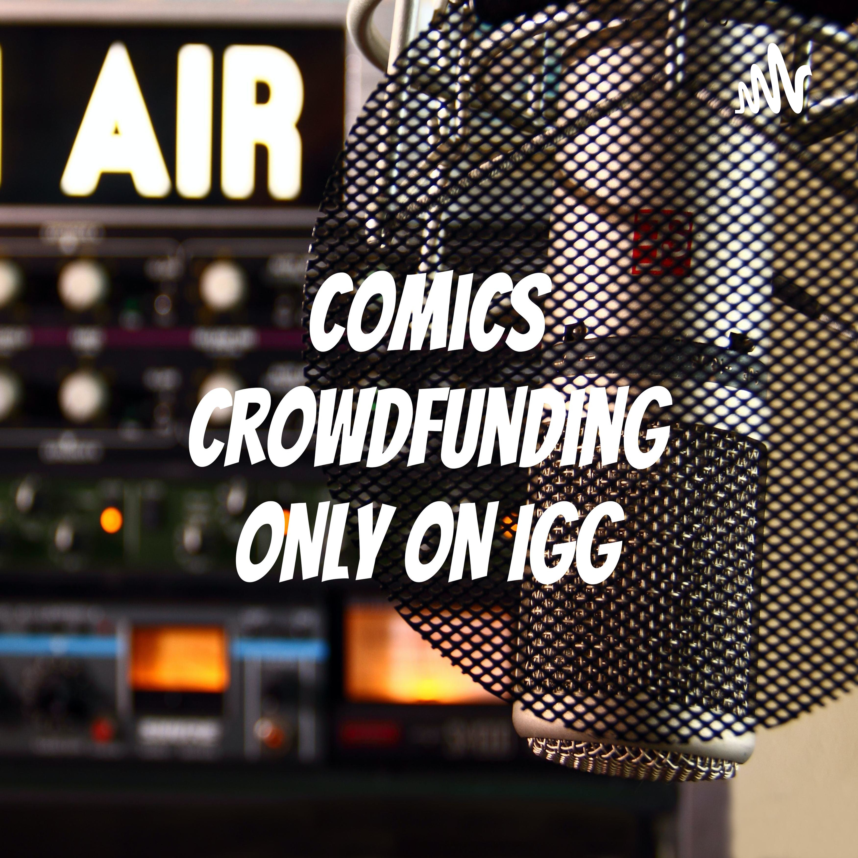 Comics crowdfunding ONLY ON IGG