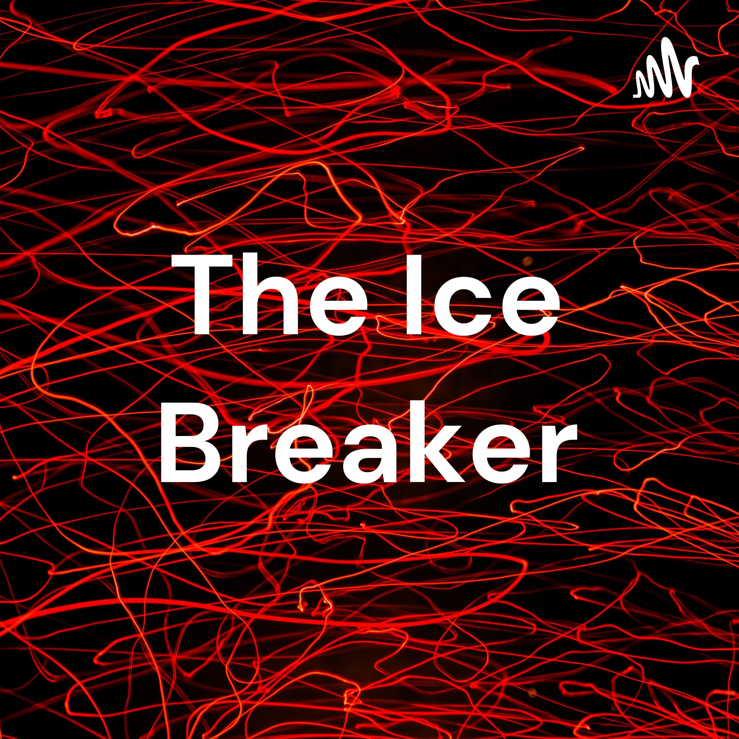 The Ice Breaker