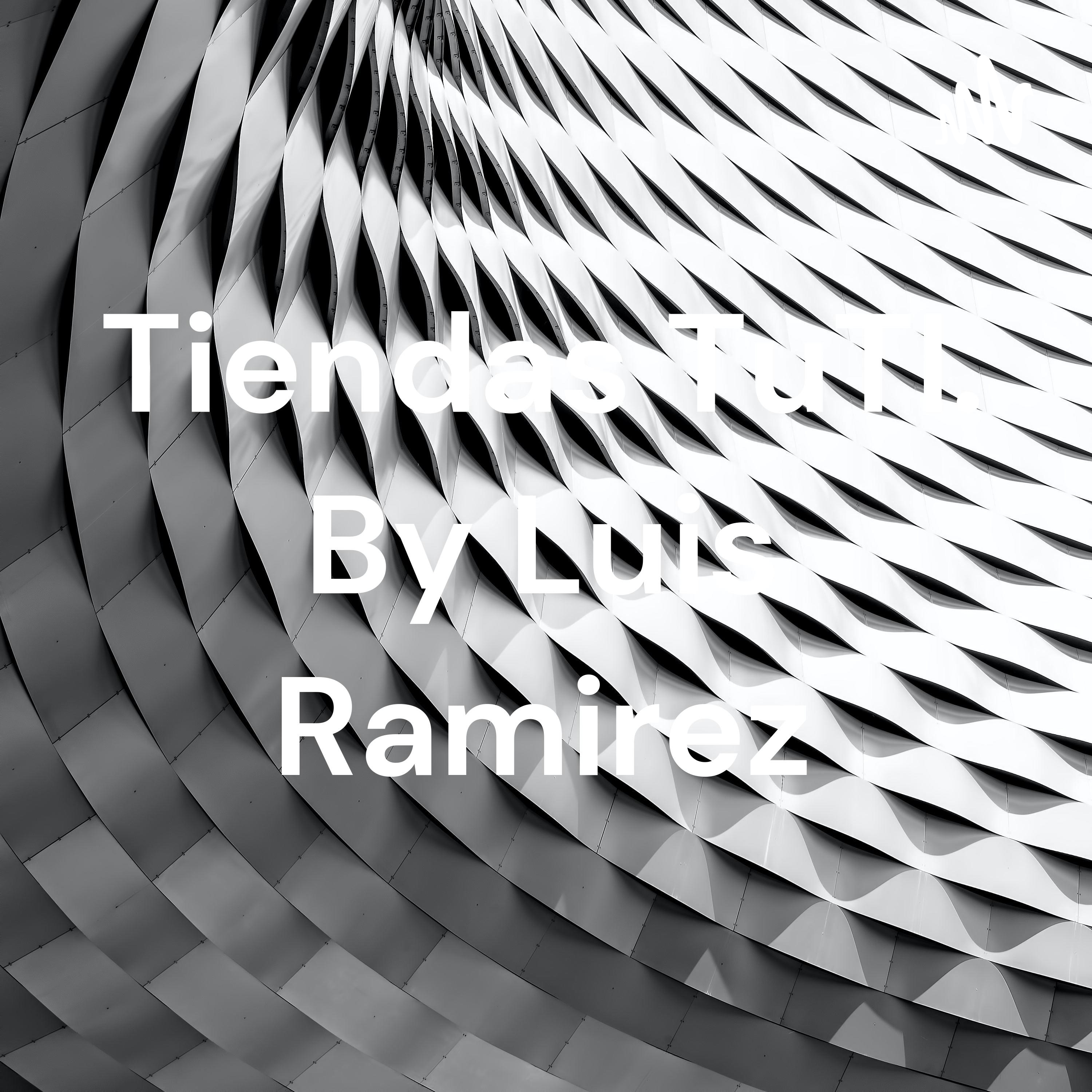 Tiendas TuTI. By Luis Ramirez