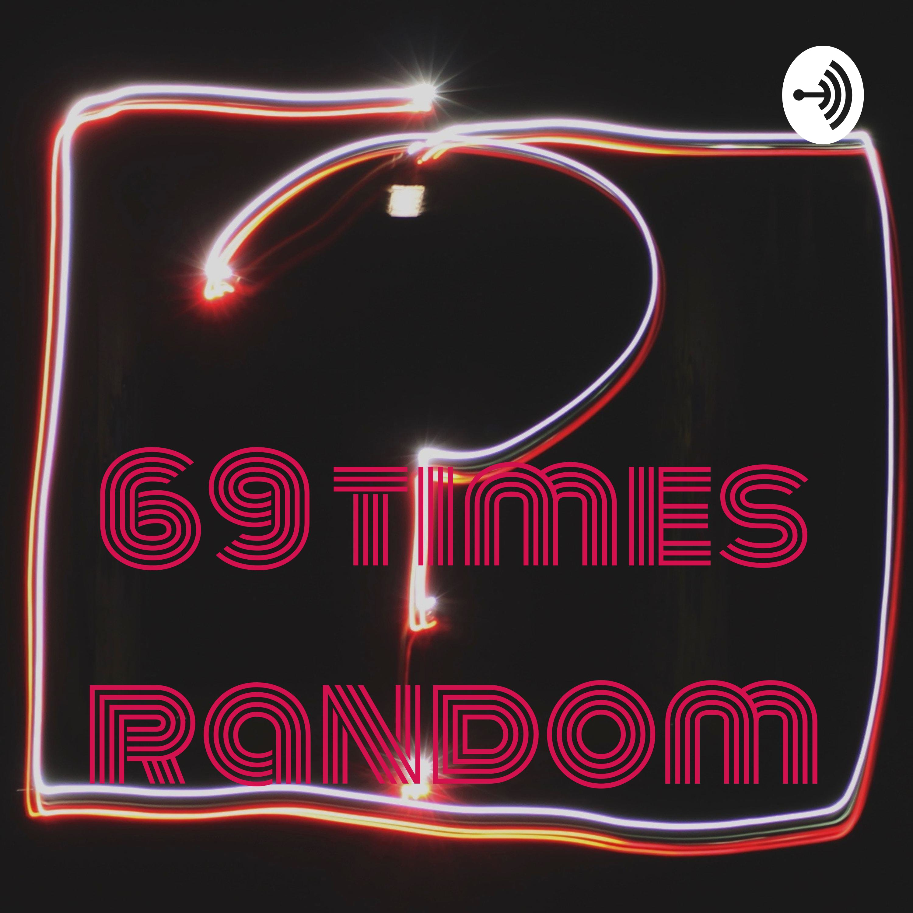 69 times random