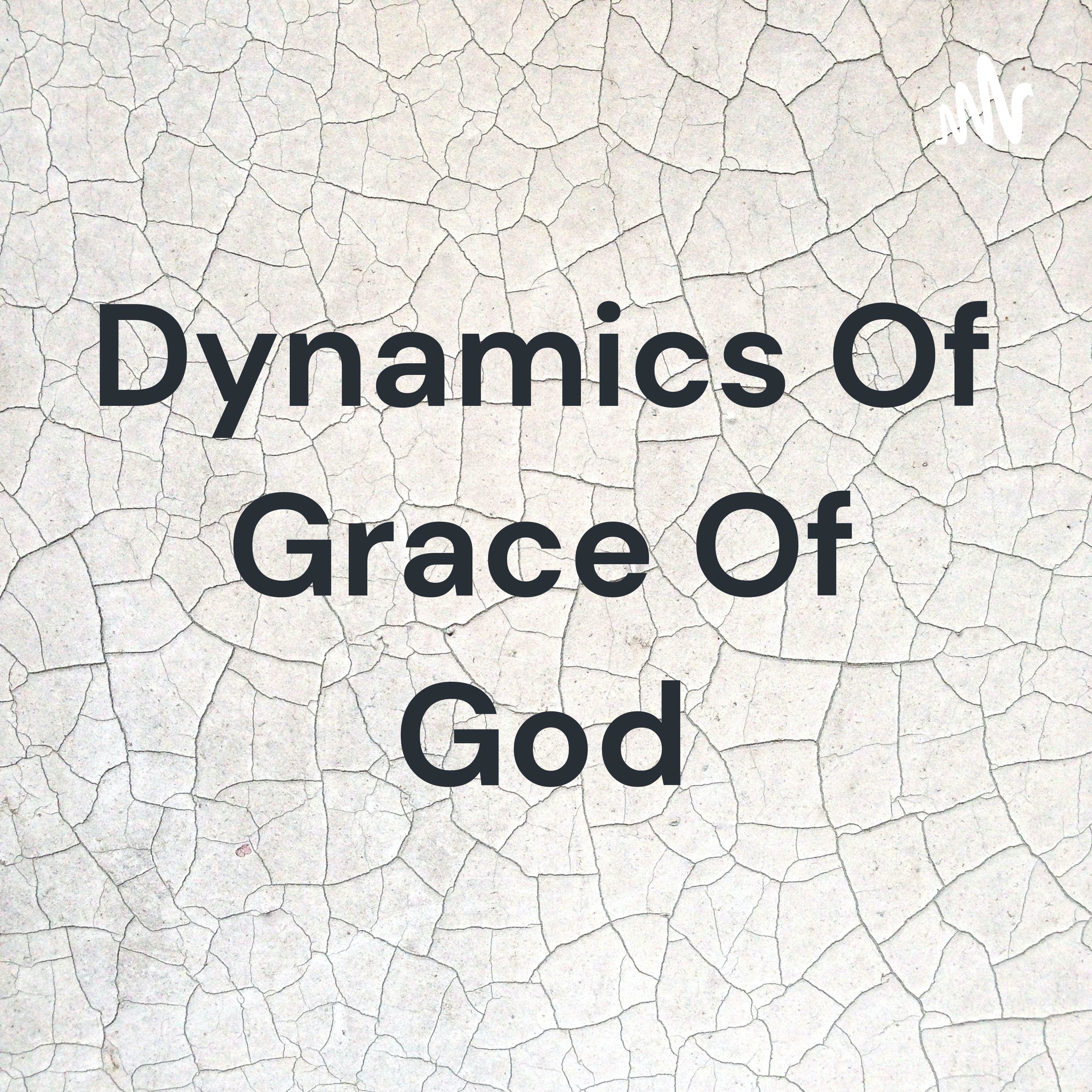 Dynamics Of Grace Of God
