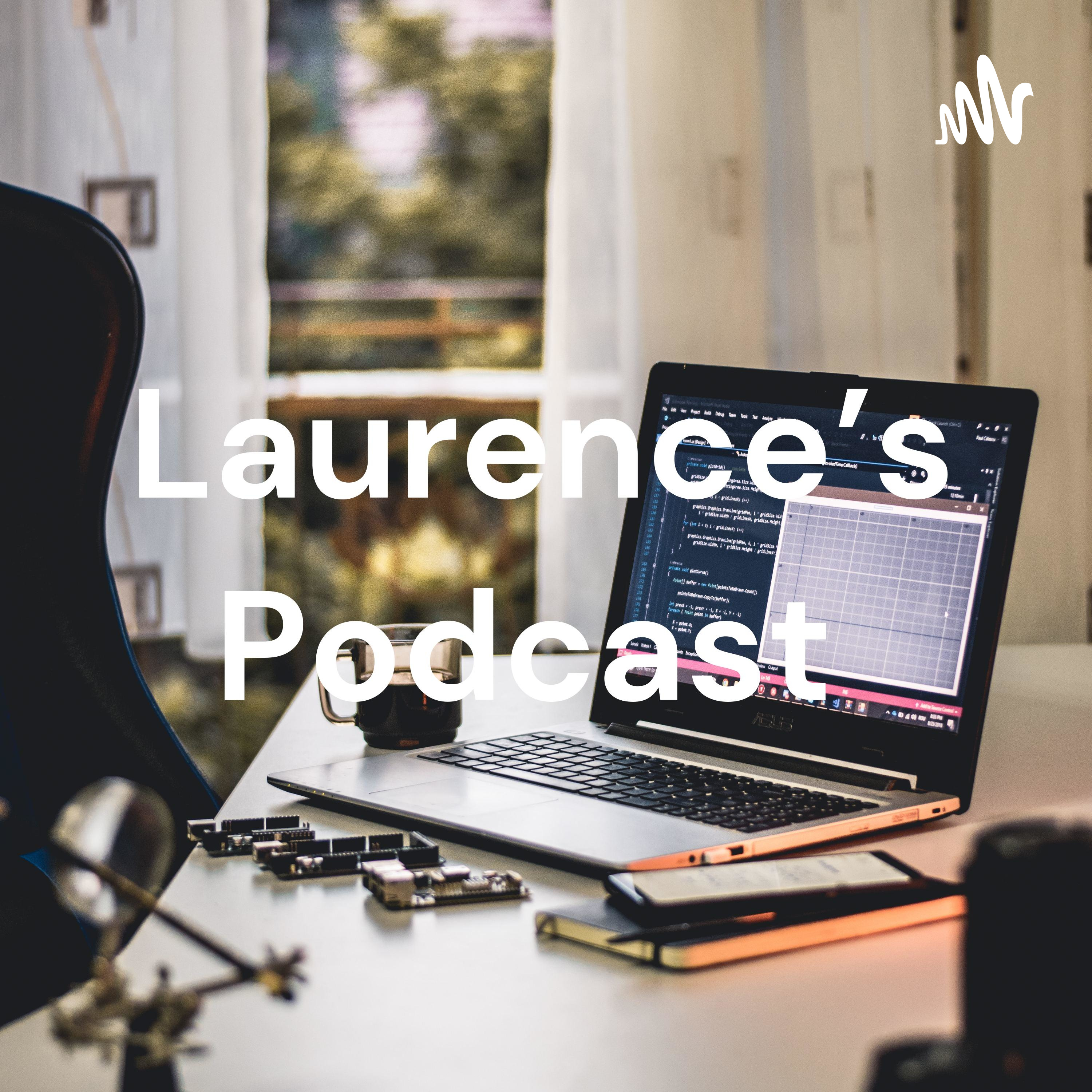 Laurence's Podcast