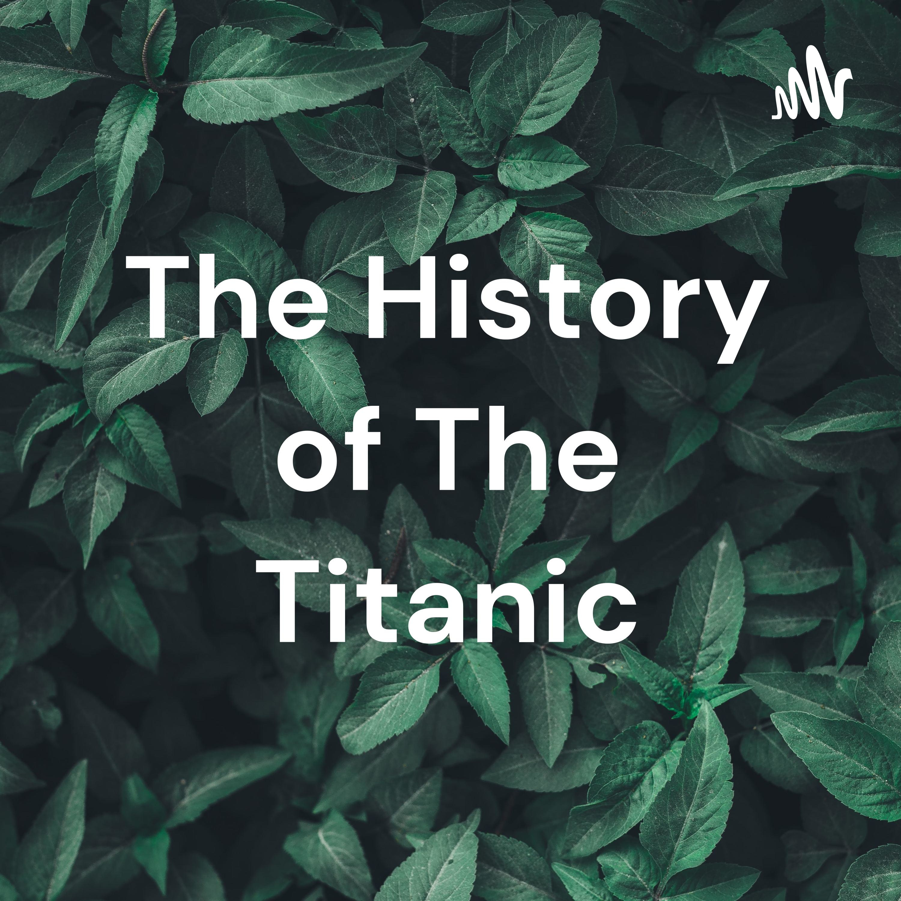 The History of The Titanic