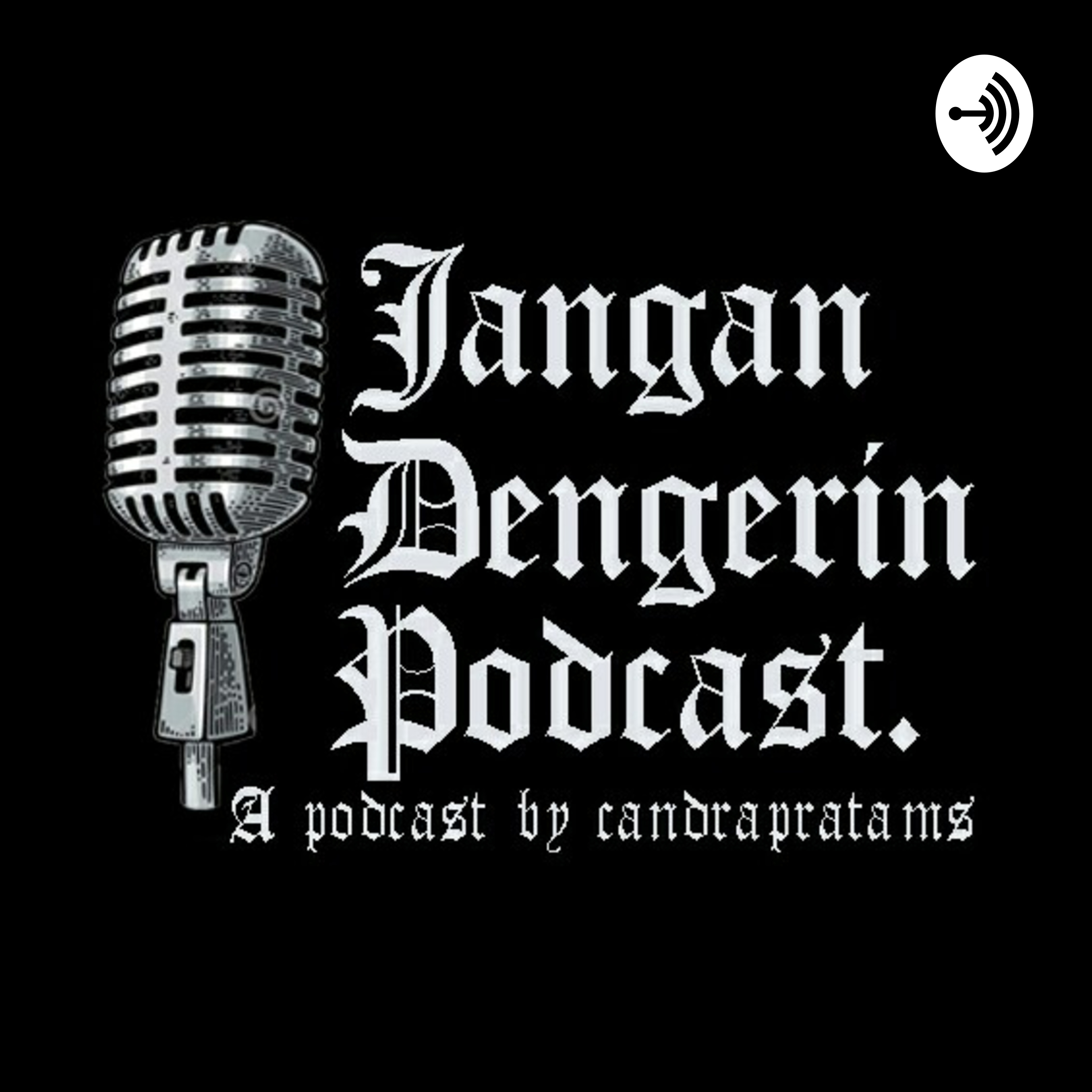 Jangan Dengerin Podcast
