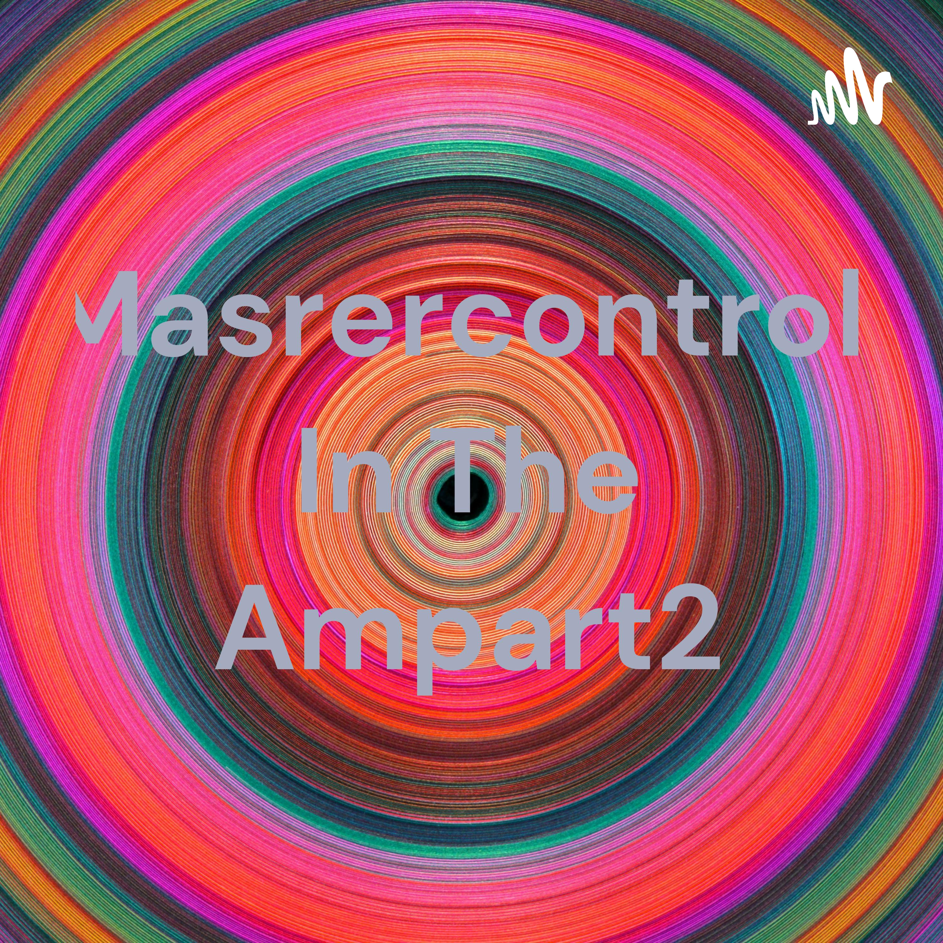 Masrercontroll In The Ampart2