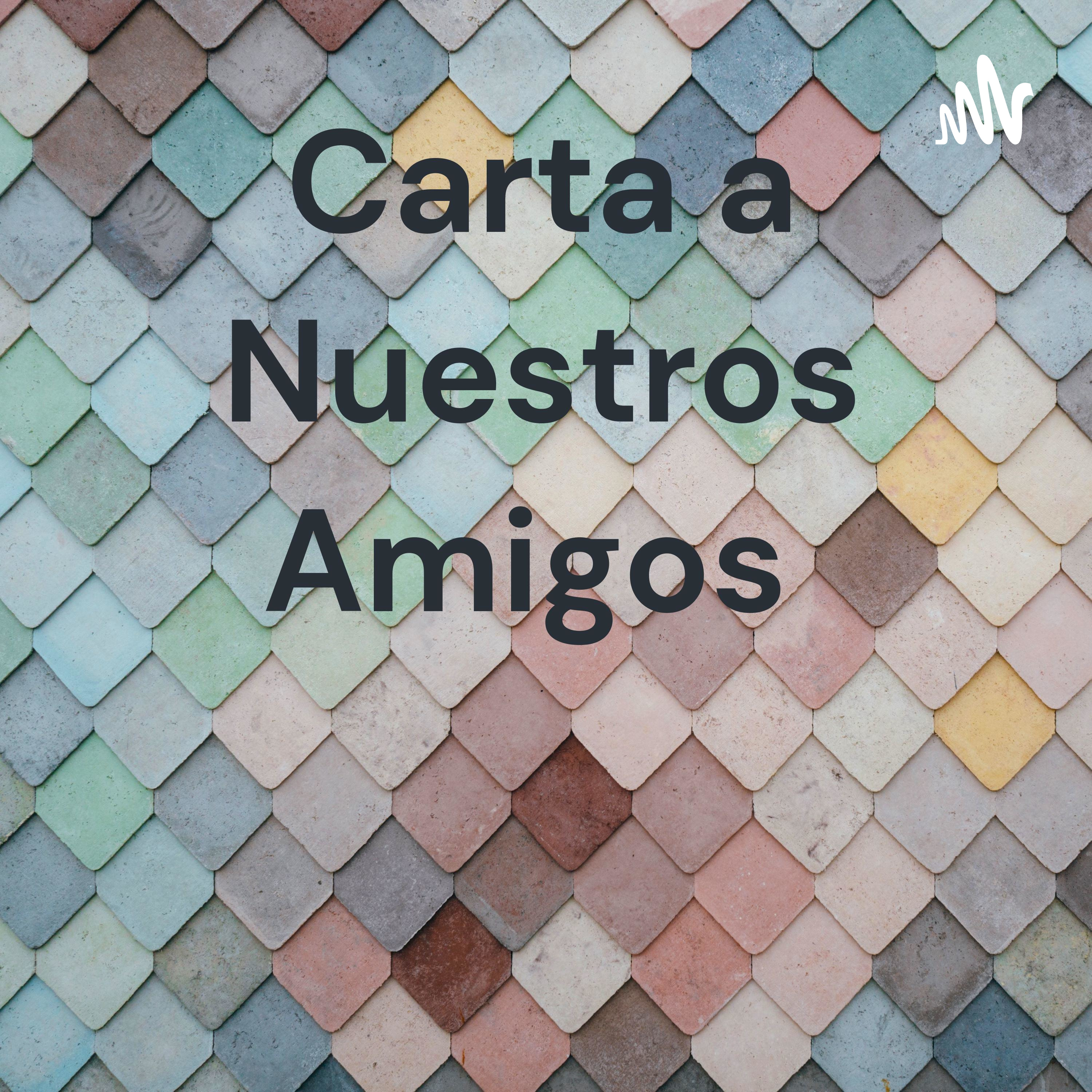 Carta a Nuestros Amigos