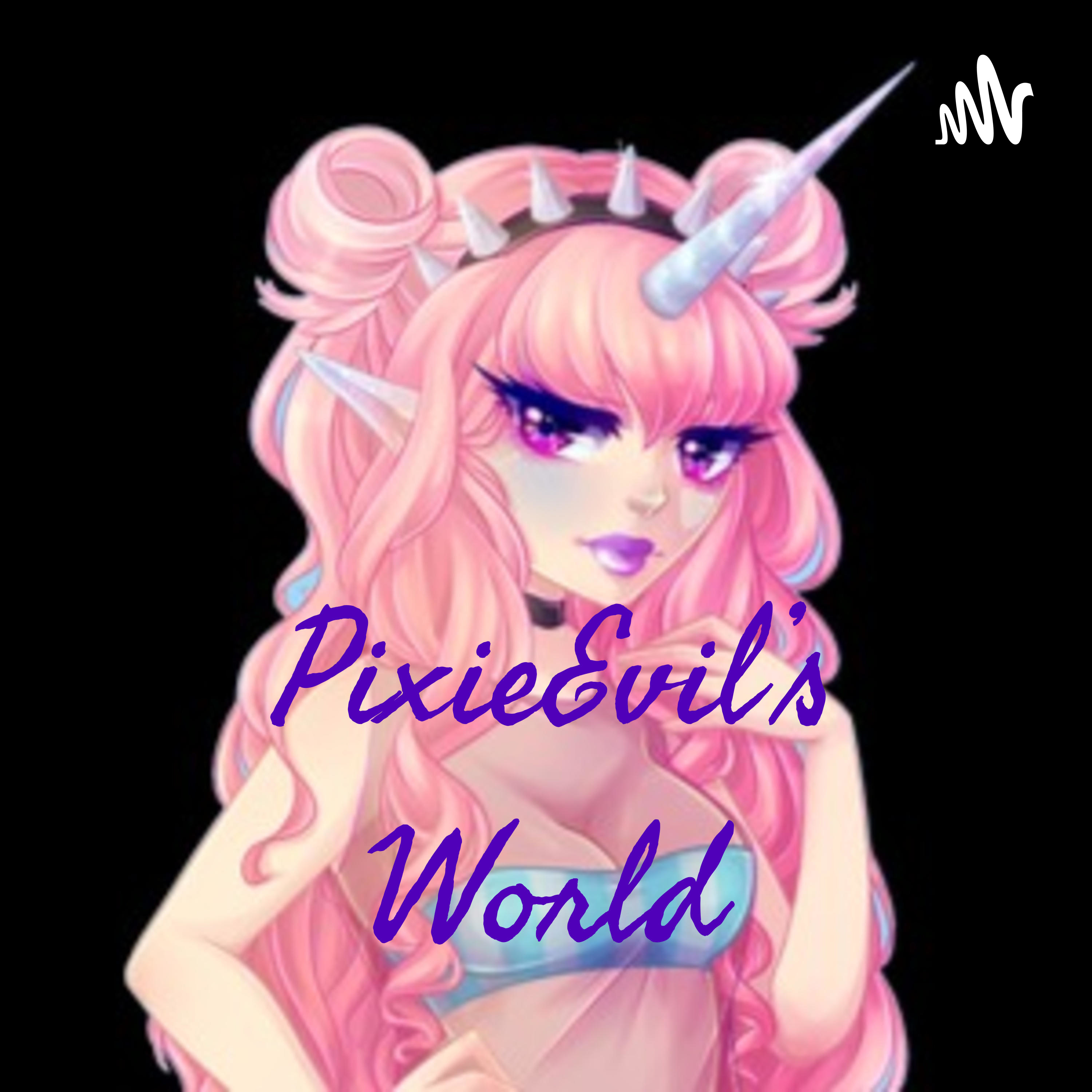 PixieEvil's World podcast artwork