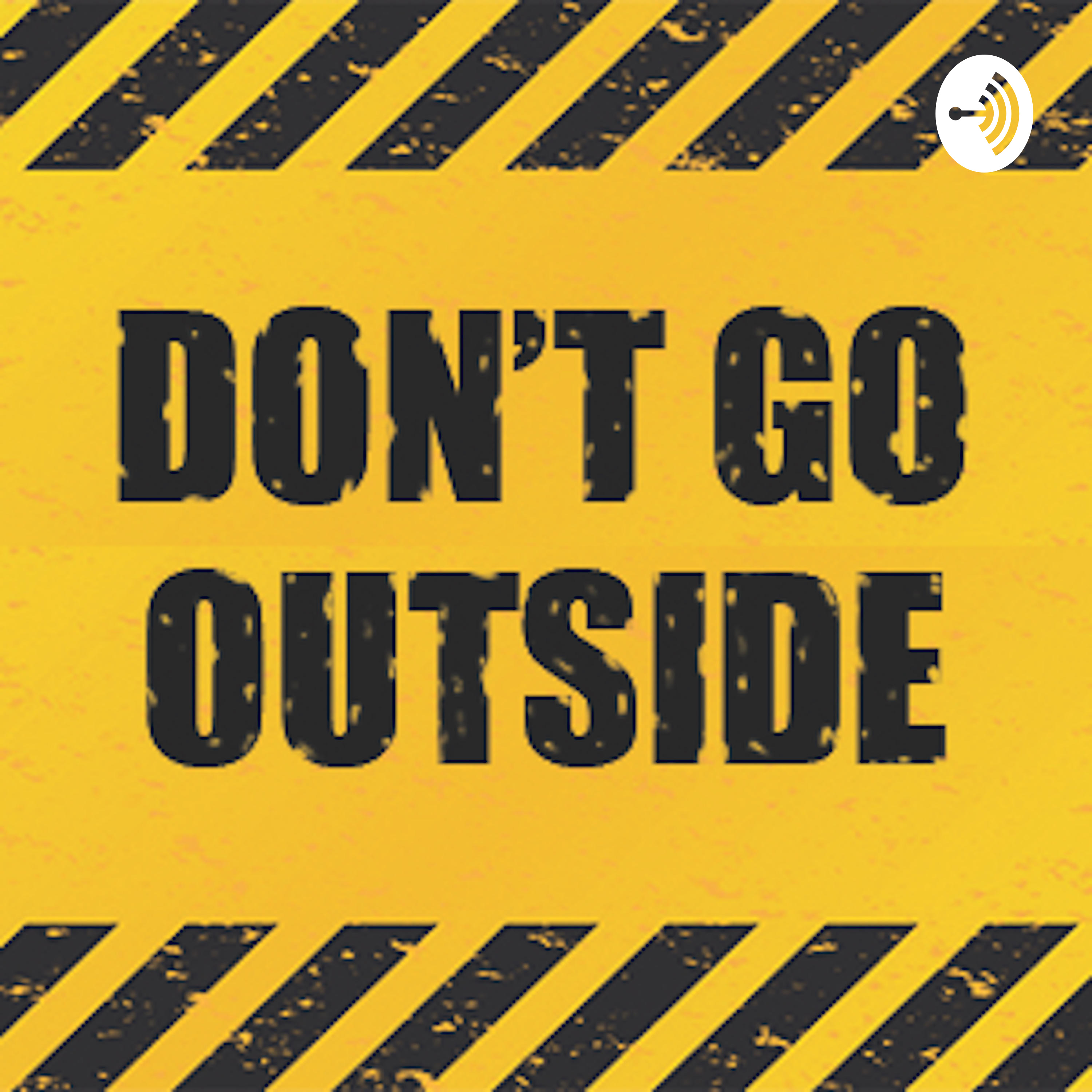 Don\'t Go Outside