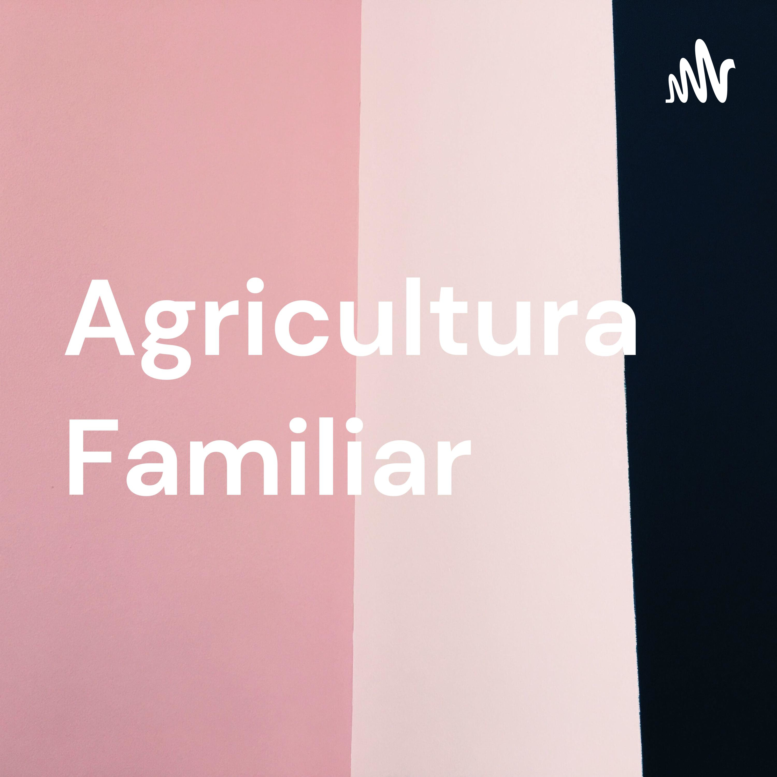 Agricultura Familiar