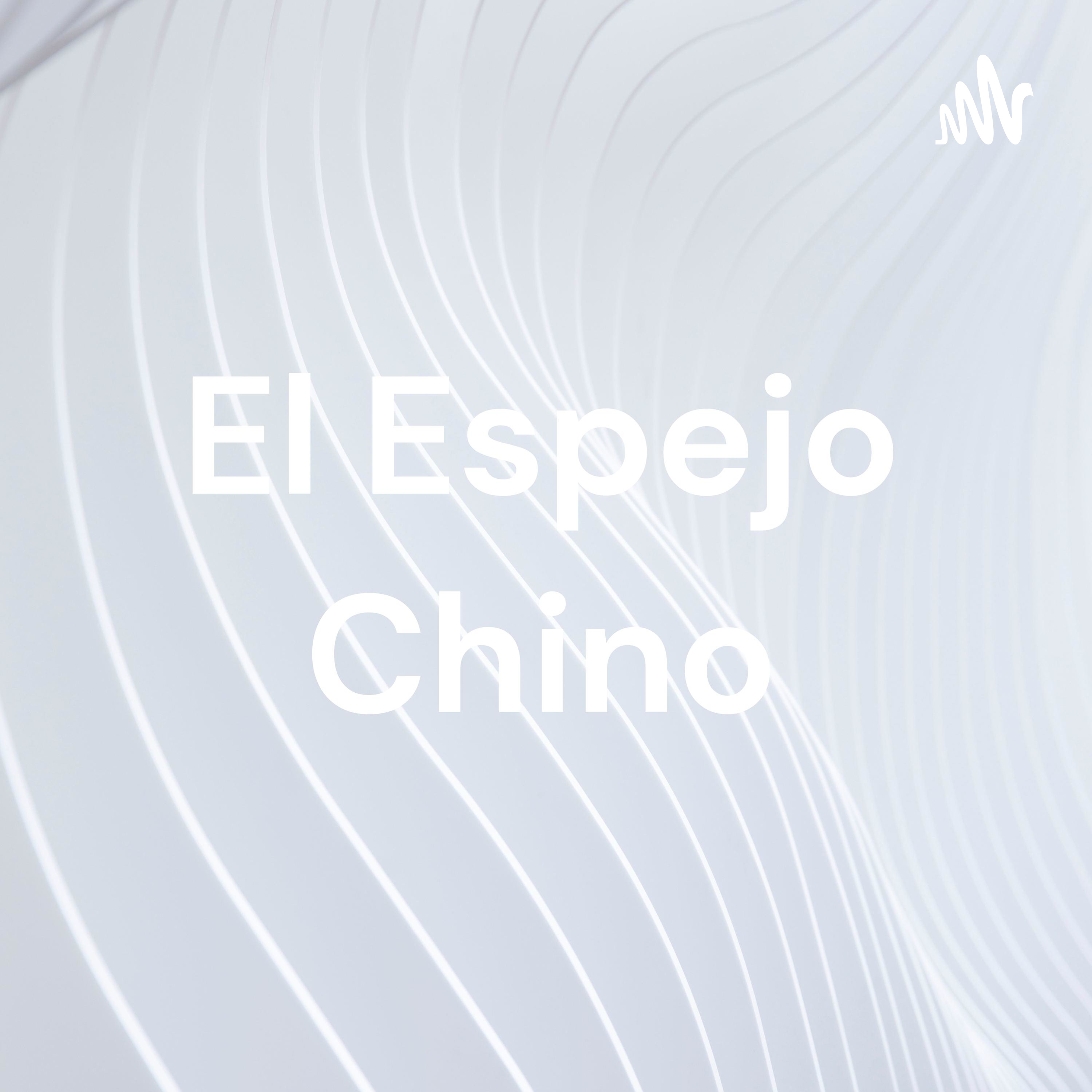 El Espejo Chino