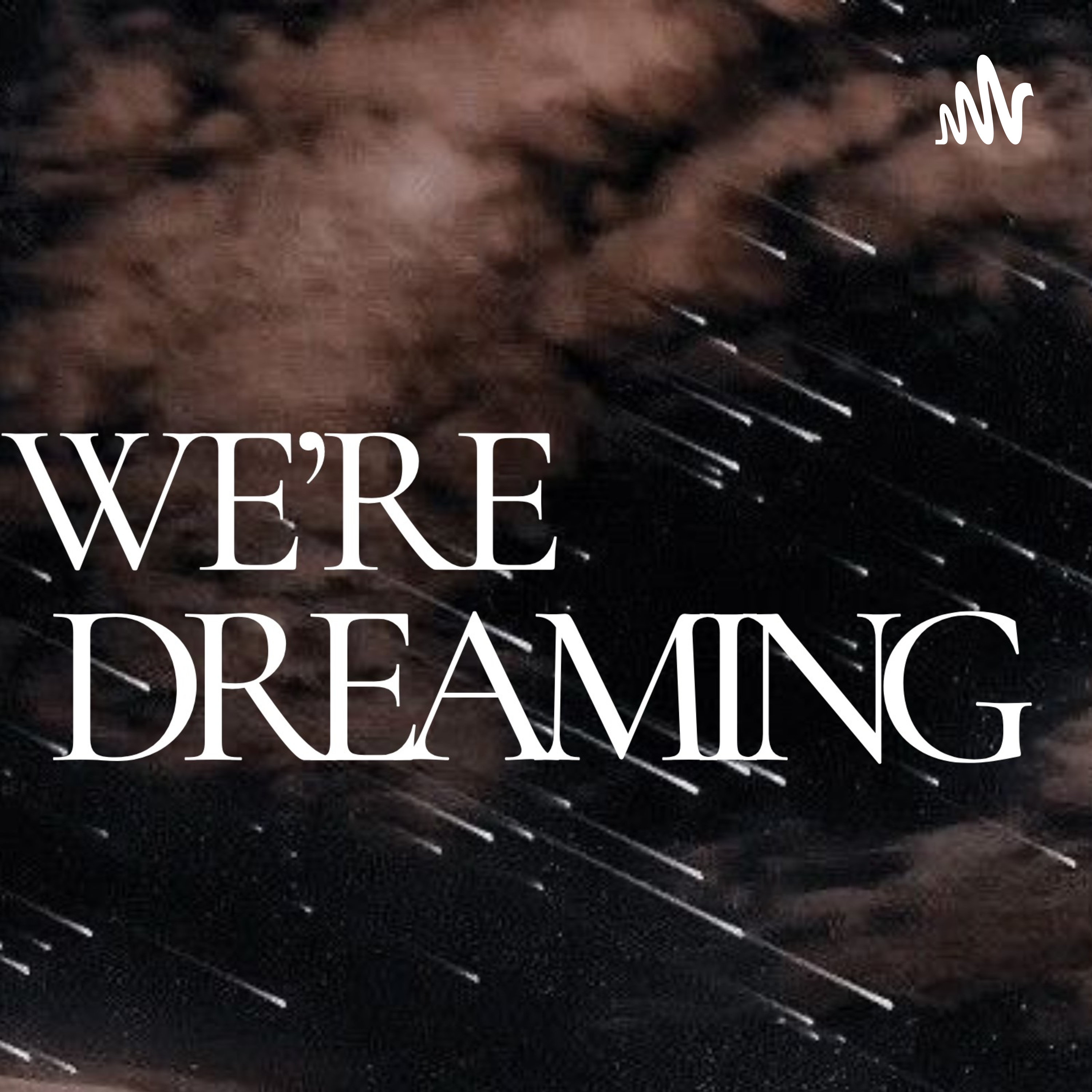 We're Dreaming