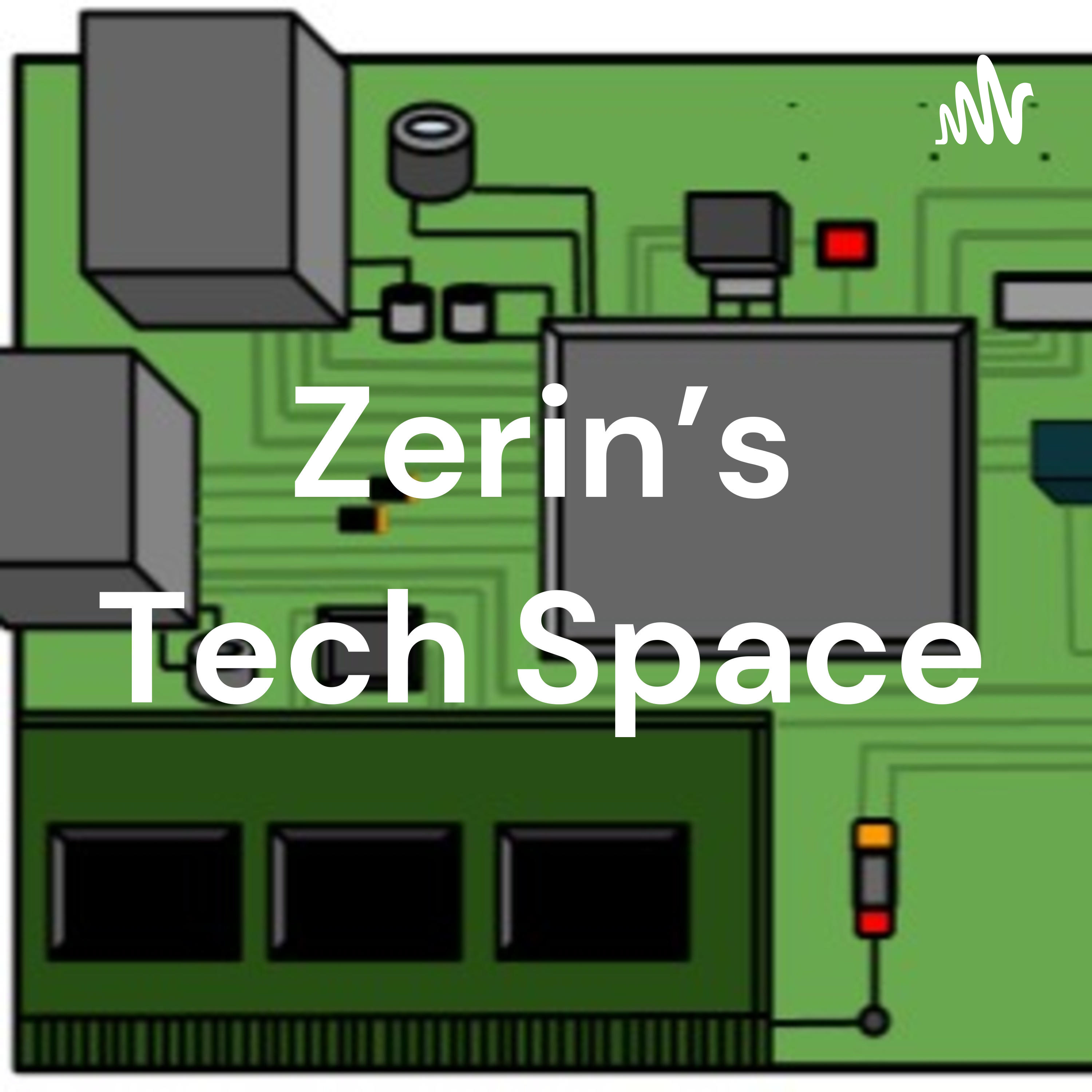 Zerin's Tech Space podcast artwork