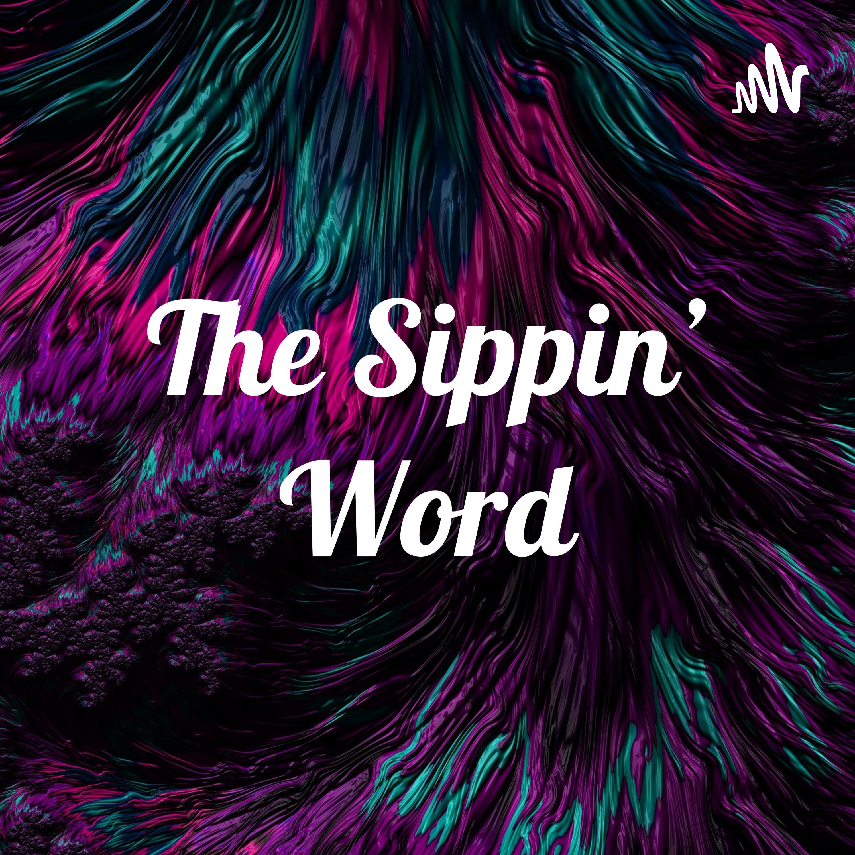 The Sippin\' Word