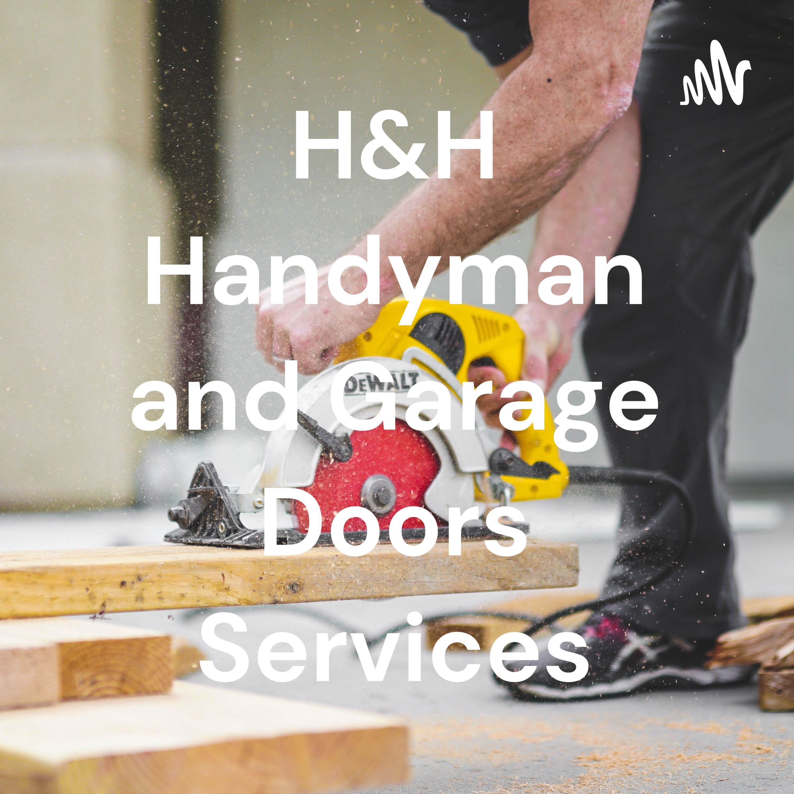 H&H Handyman and Garage Doors Services