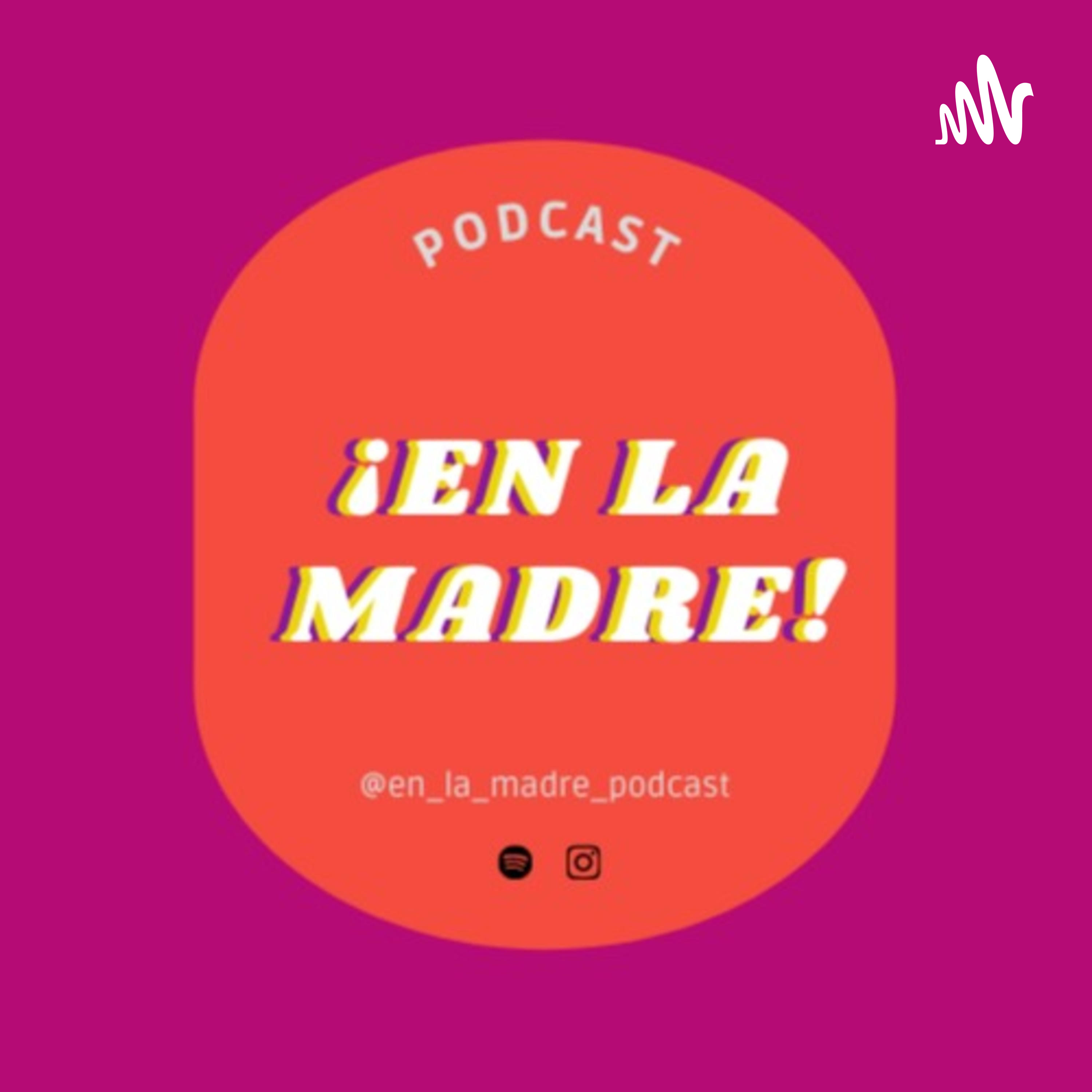 ¡En la madre! podcast artwork