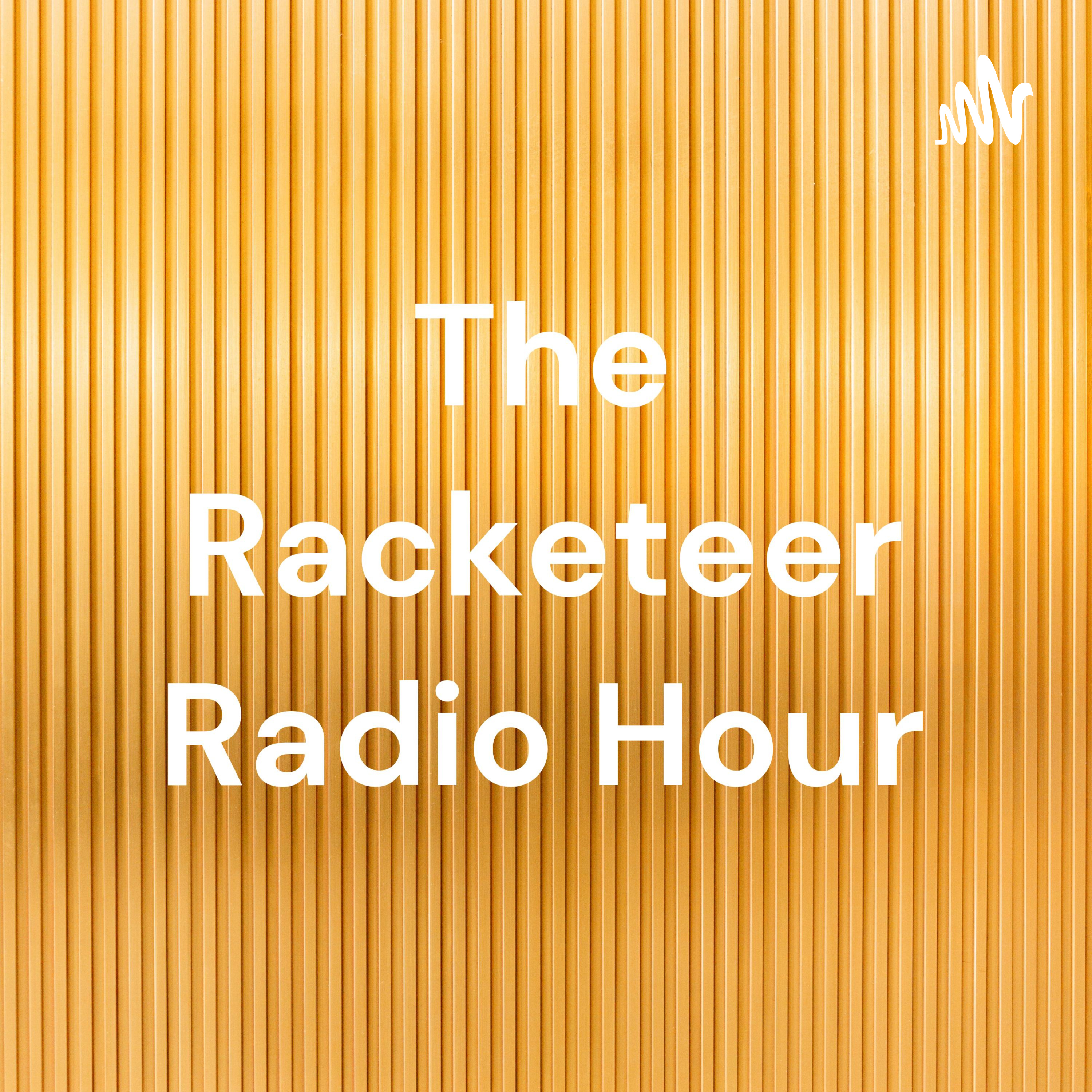 The Racketeer Radio Hour