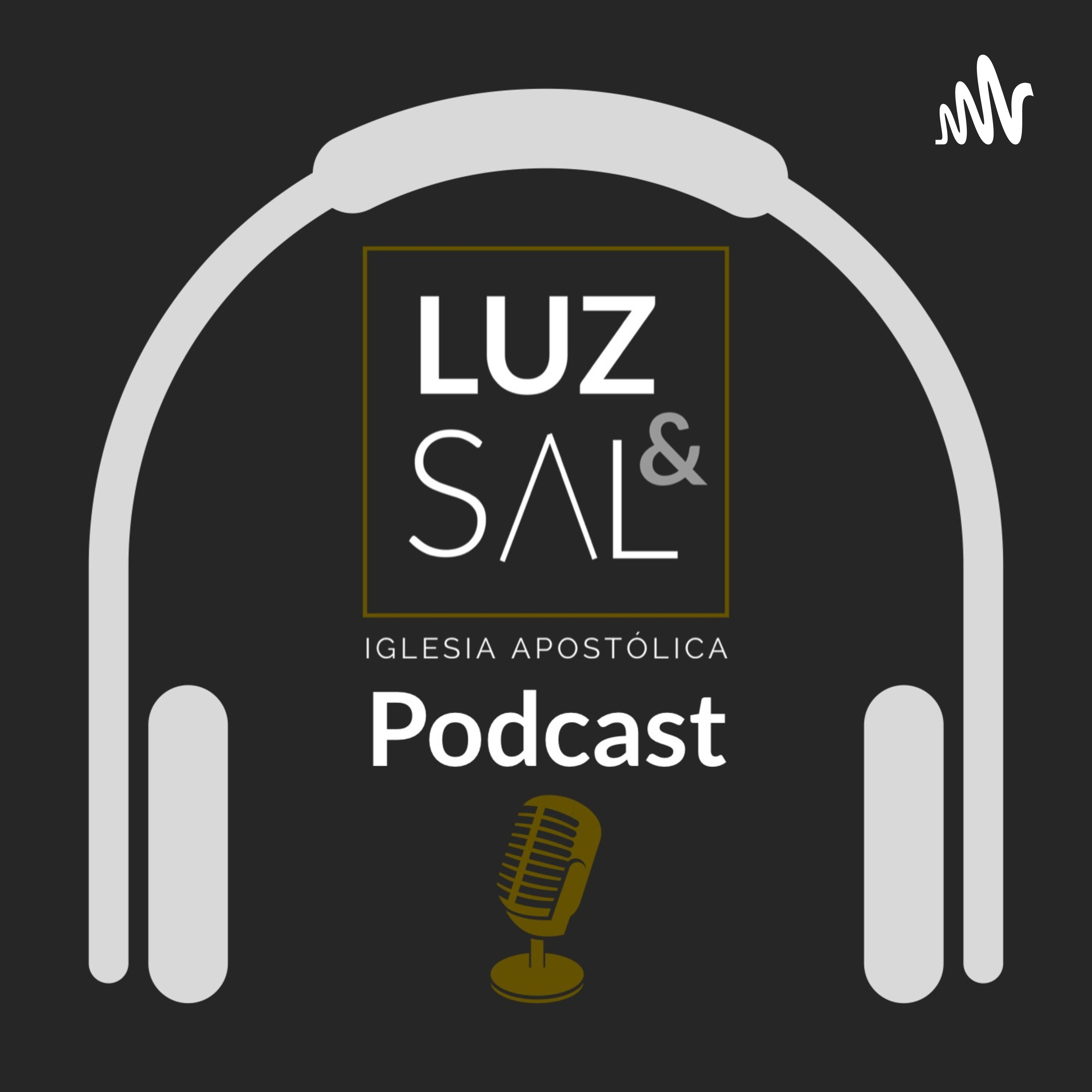 Podcast Iglesia Luz & Sal