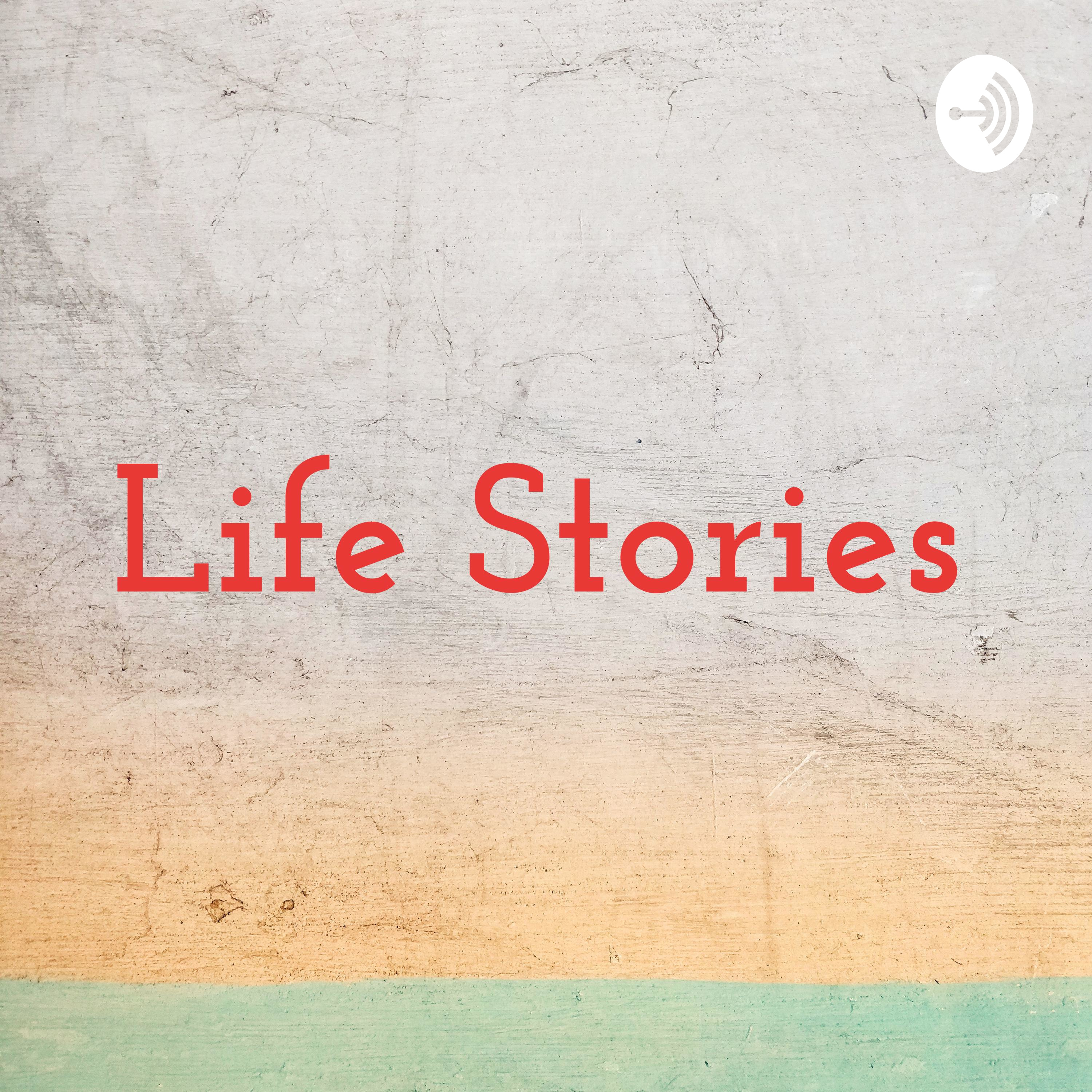 Life Stories