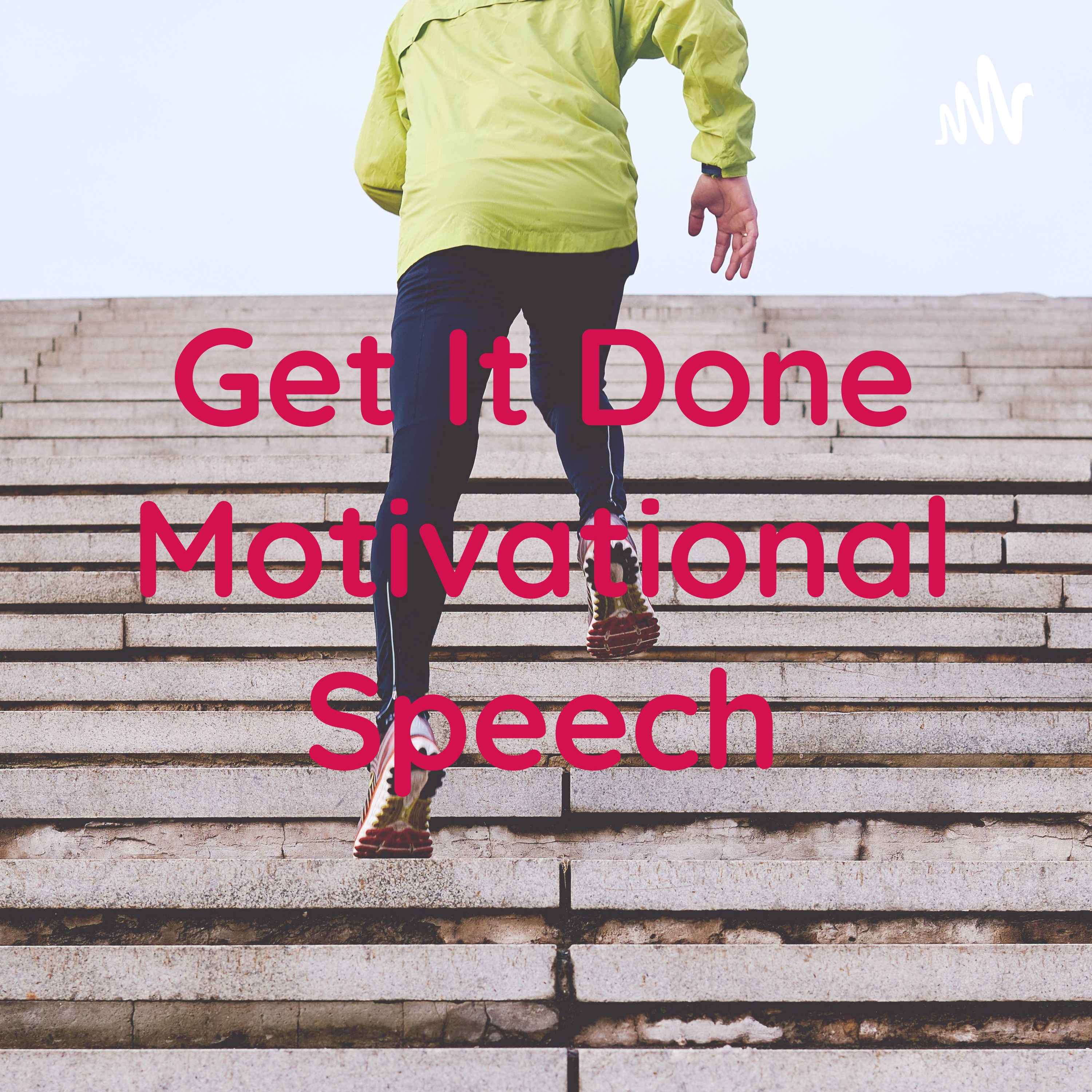 Get It Done Motivational Speech