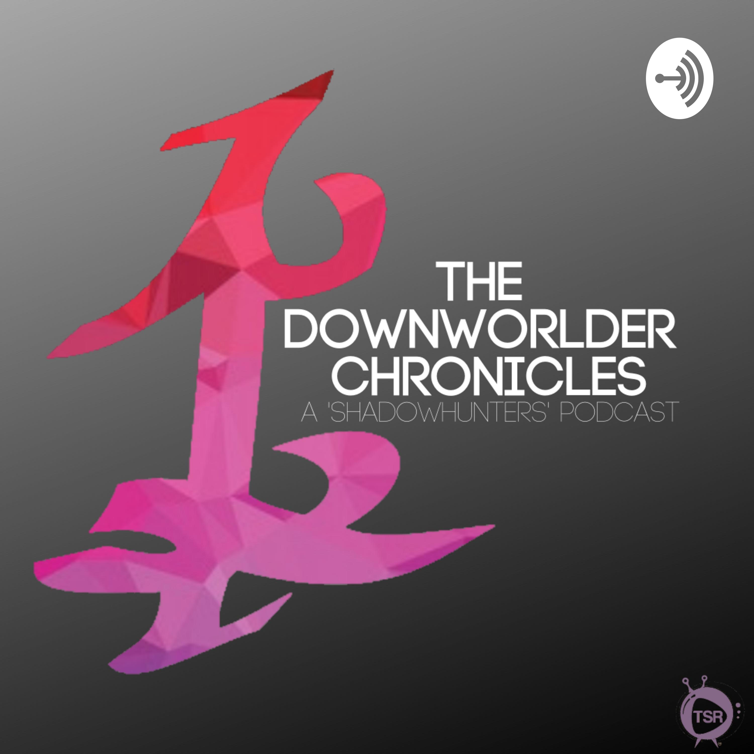 The Downworlder Chronicles: A 'Shadowhunters' Podcast
