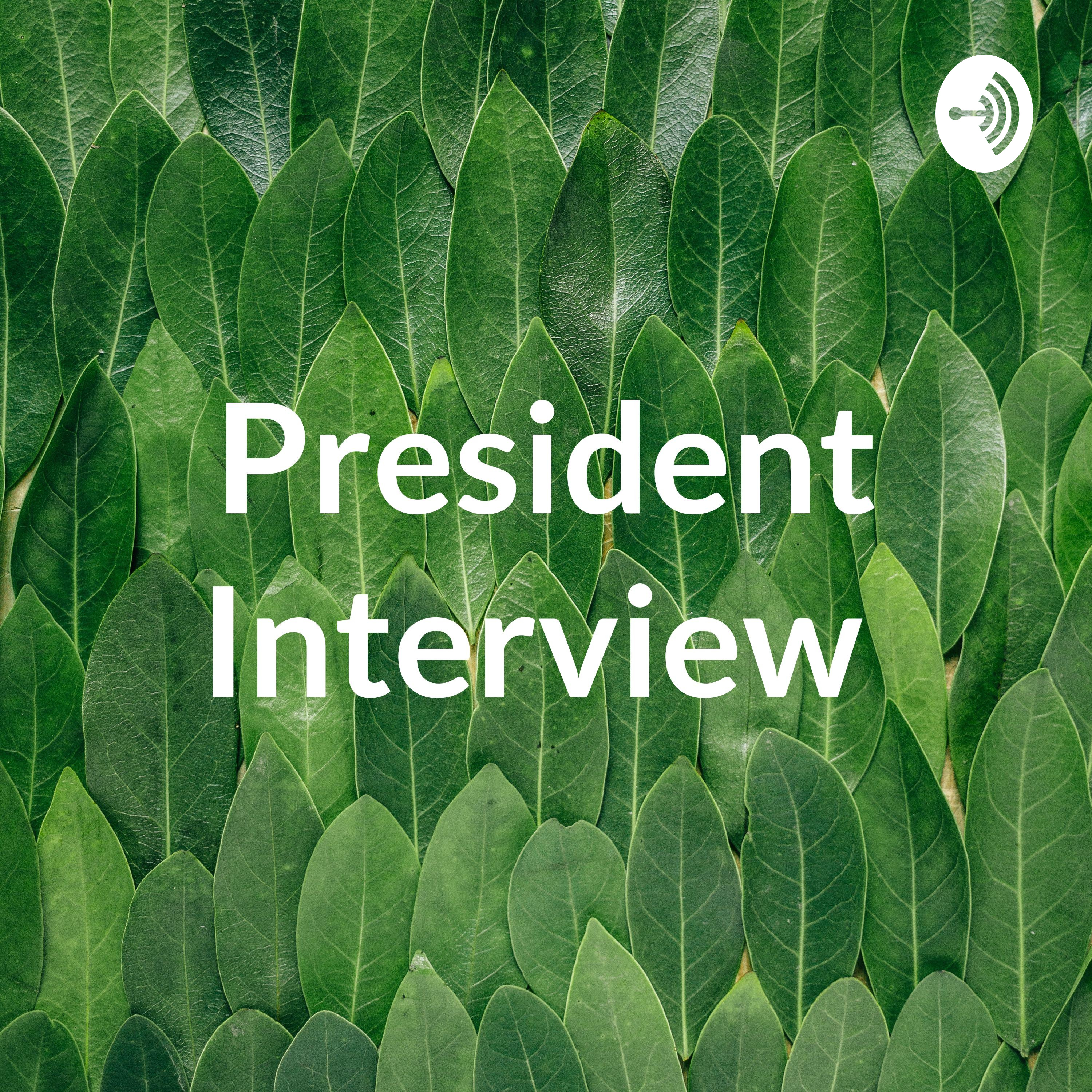 President Interview 