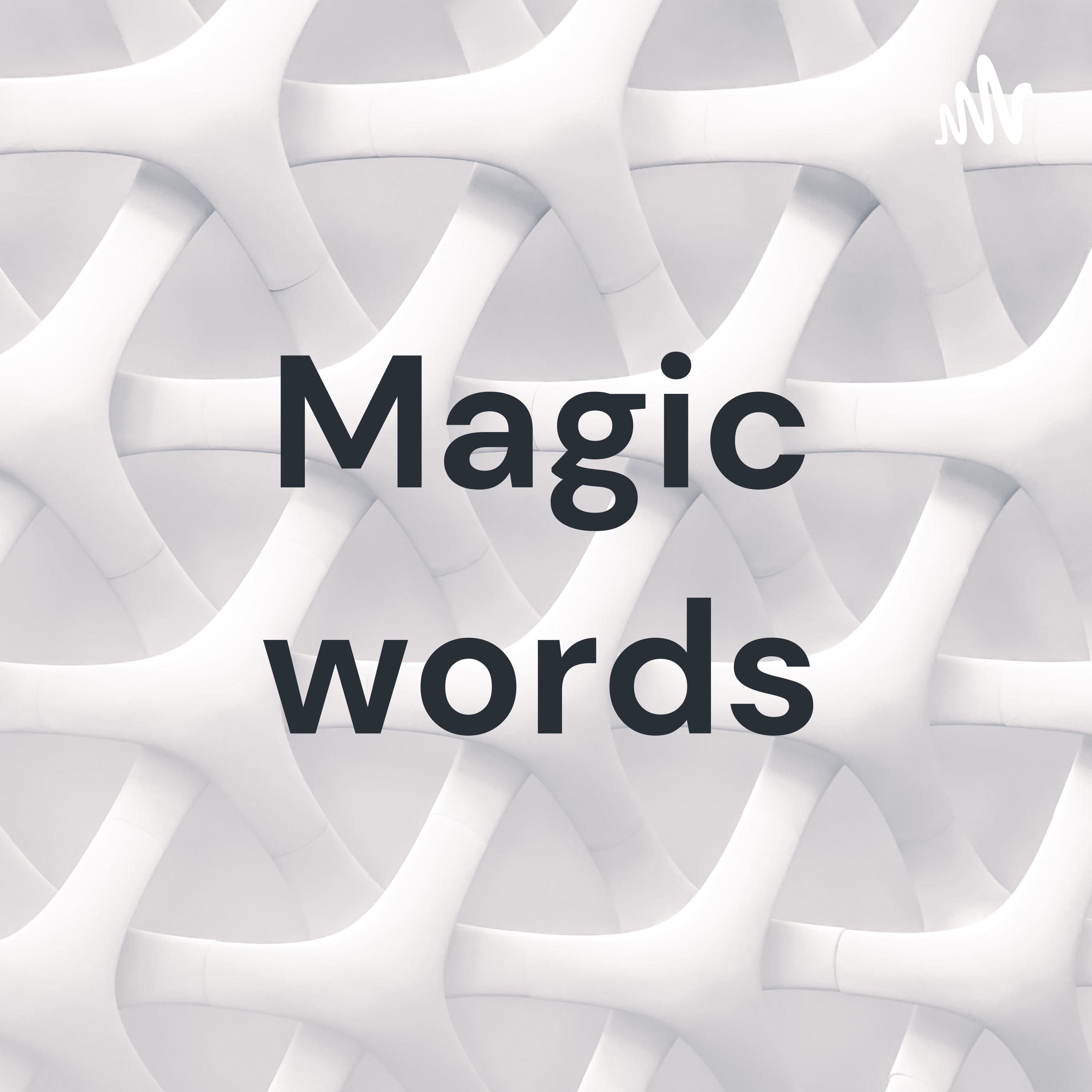 Magic words