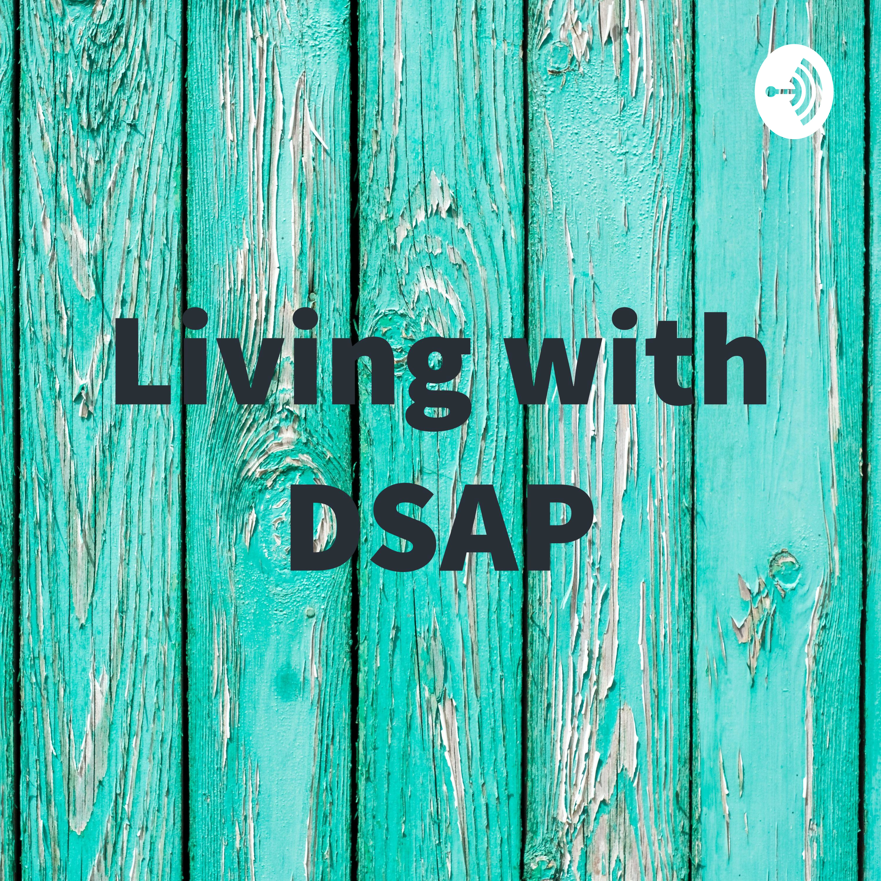 Living with DSAP: a podcast for people with the skin condition called DSAP
