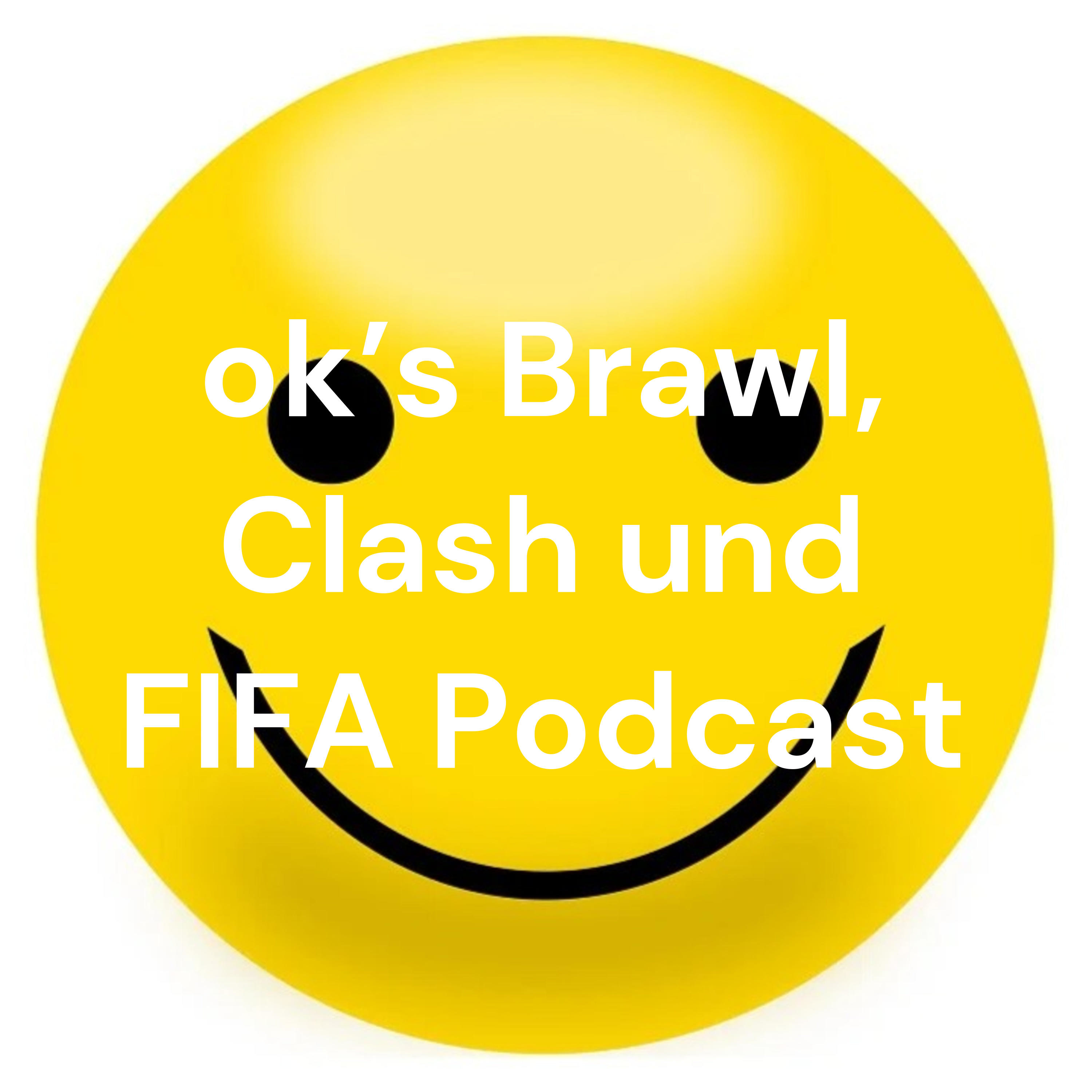 ok\'s Brawl, Clash und FIFA Podcast
