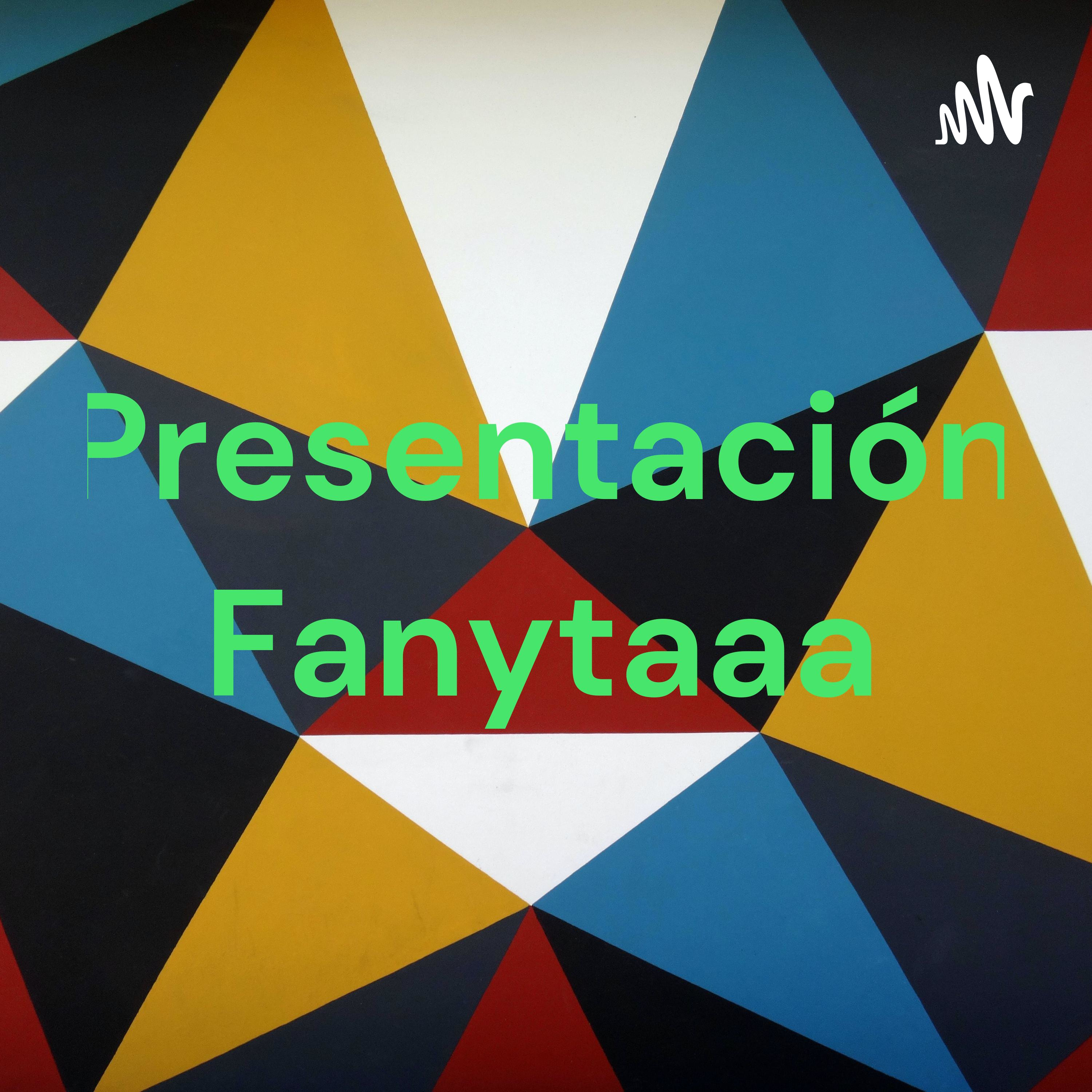 Presentación Fanytaaa podcast artwork
