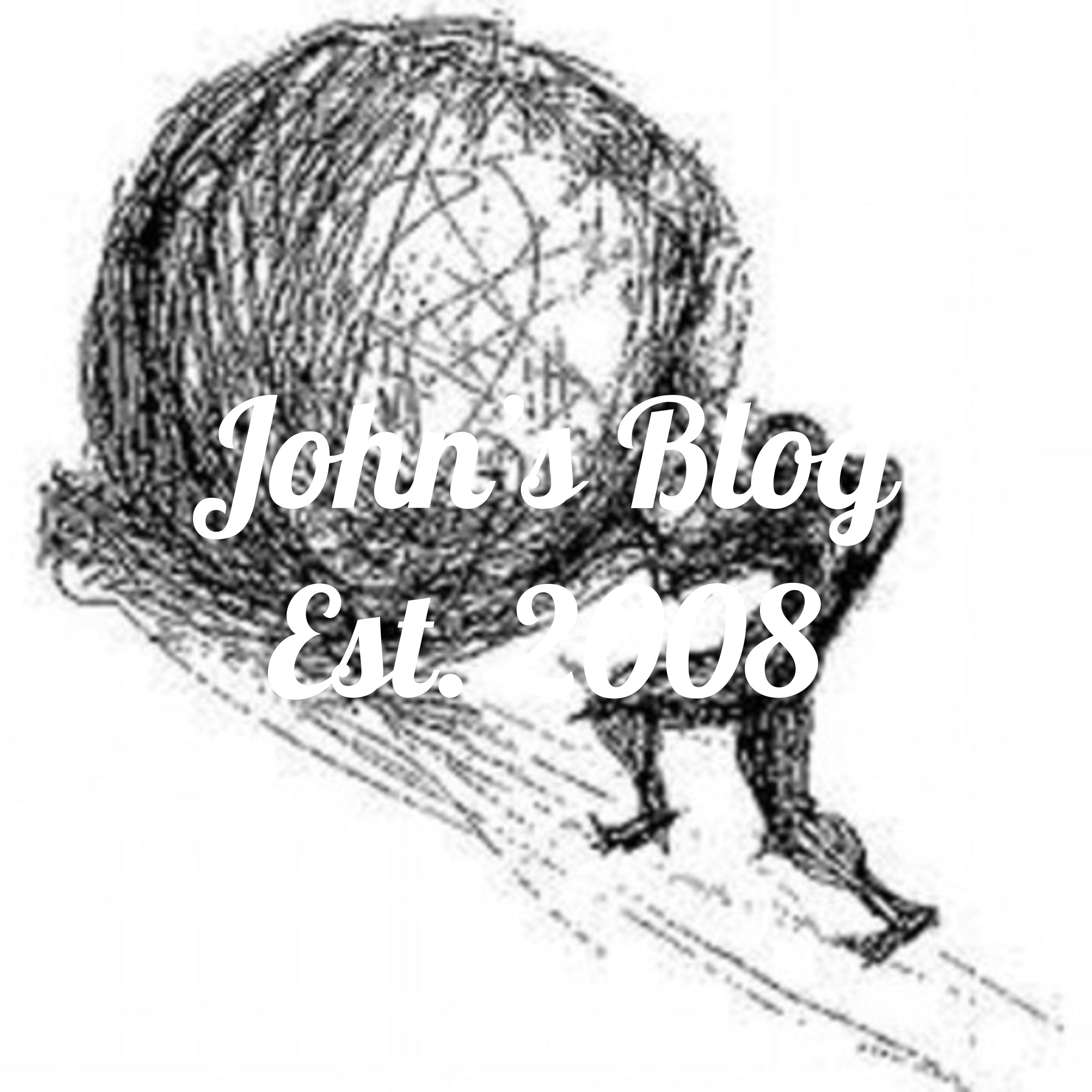 John\'s Blog Est. 2008
