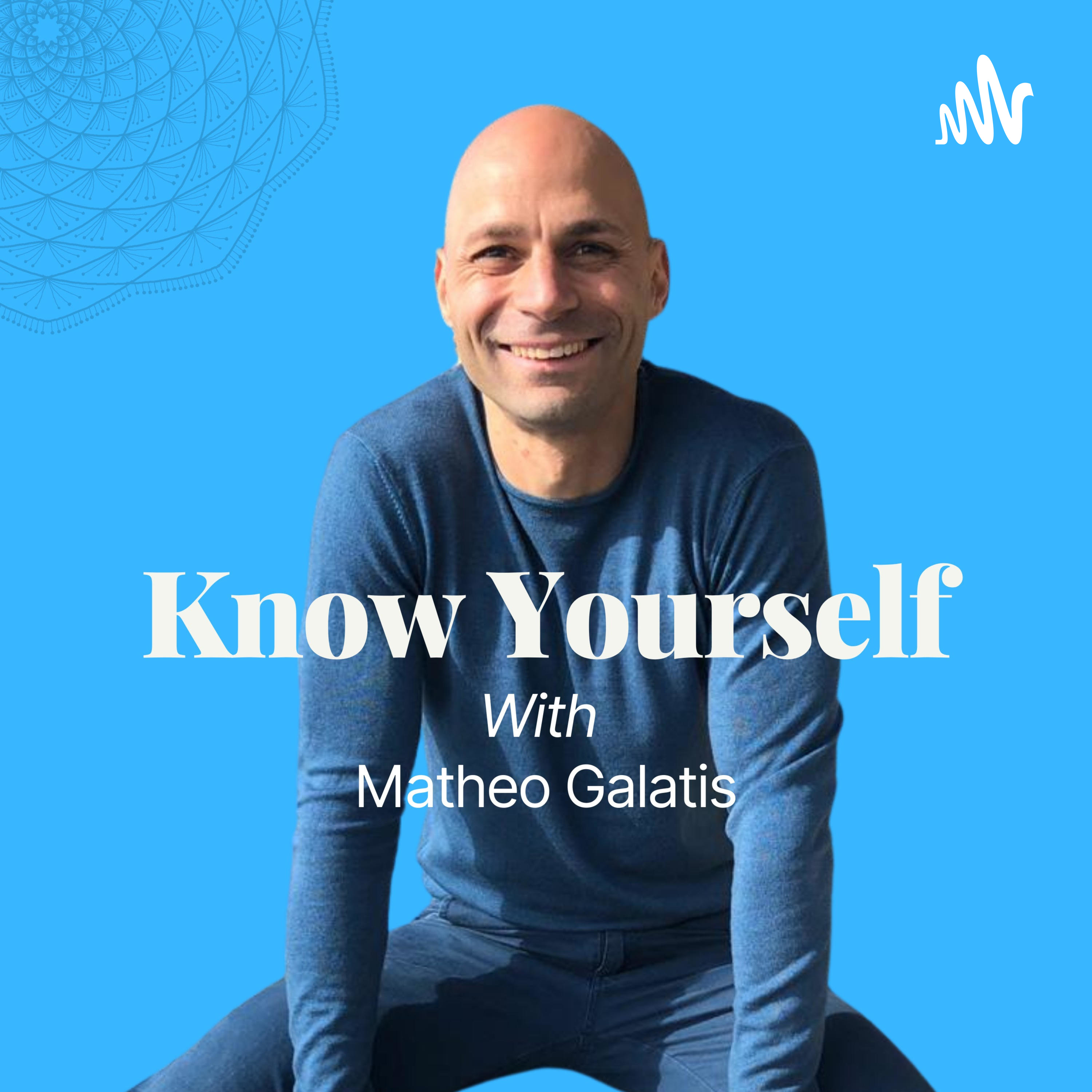 Know Yourself with Matheo Galatis