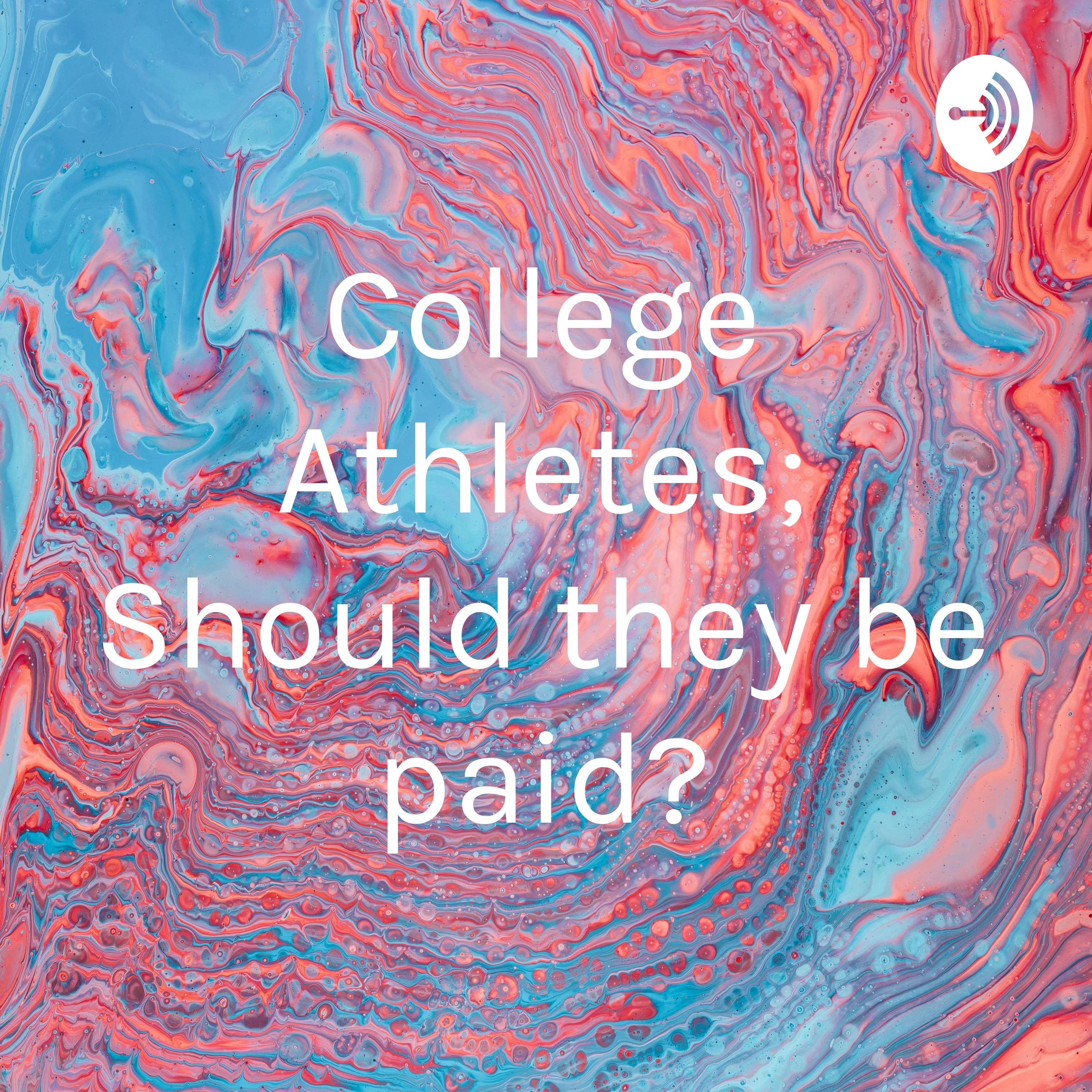 College Athletes; Should they be paid?