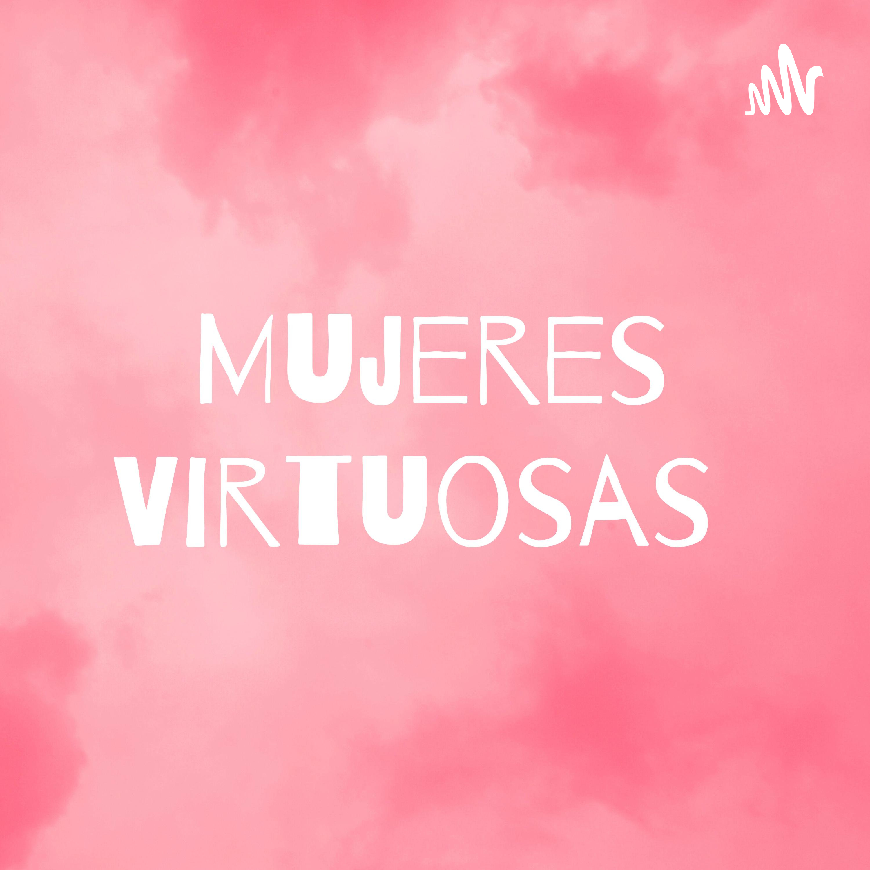 Mujeres Virtuosas podcast artwork