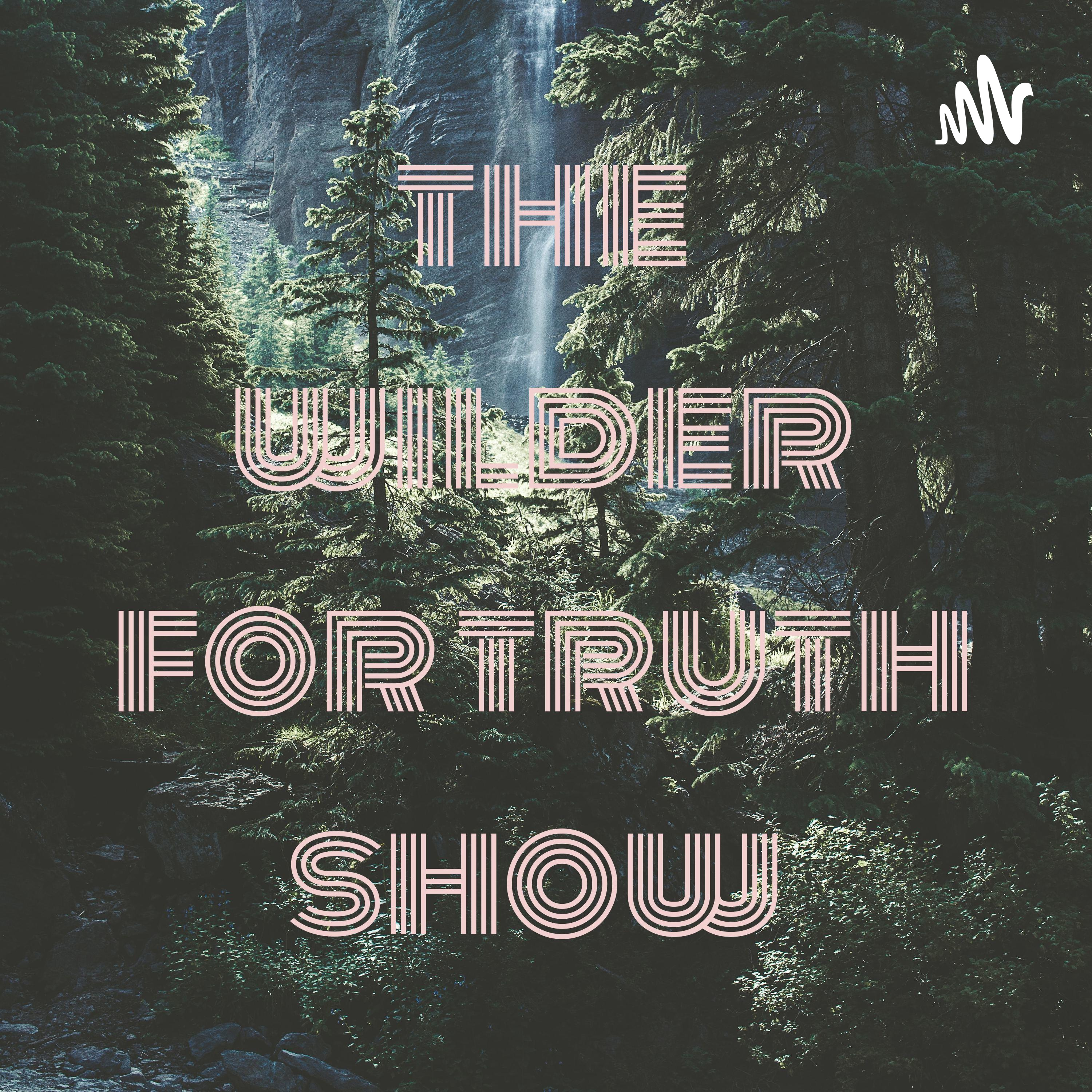 the wilder for truth show