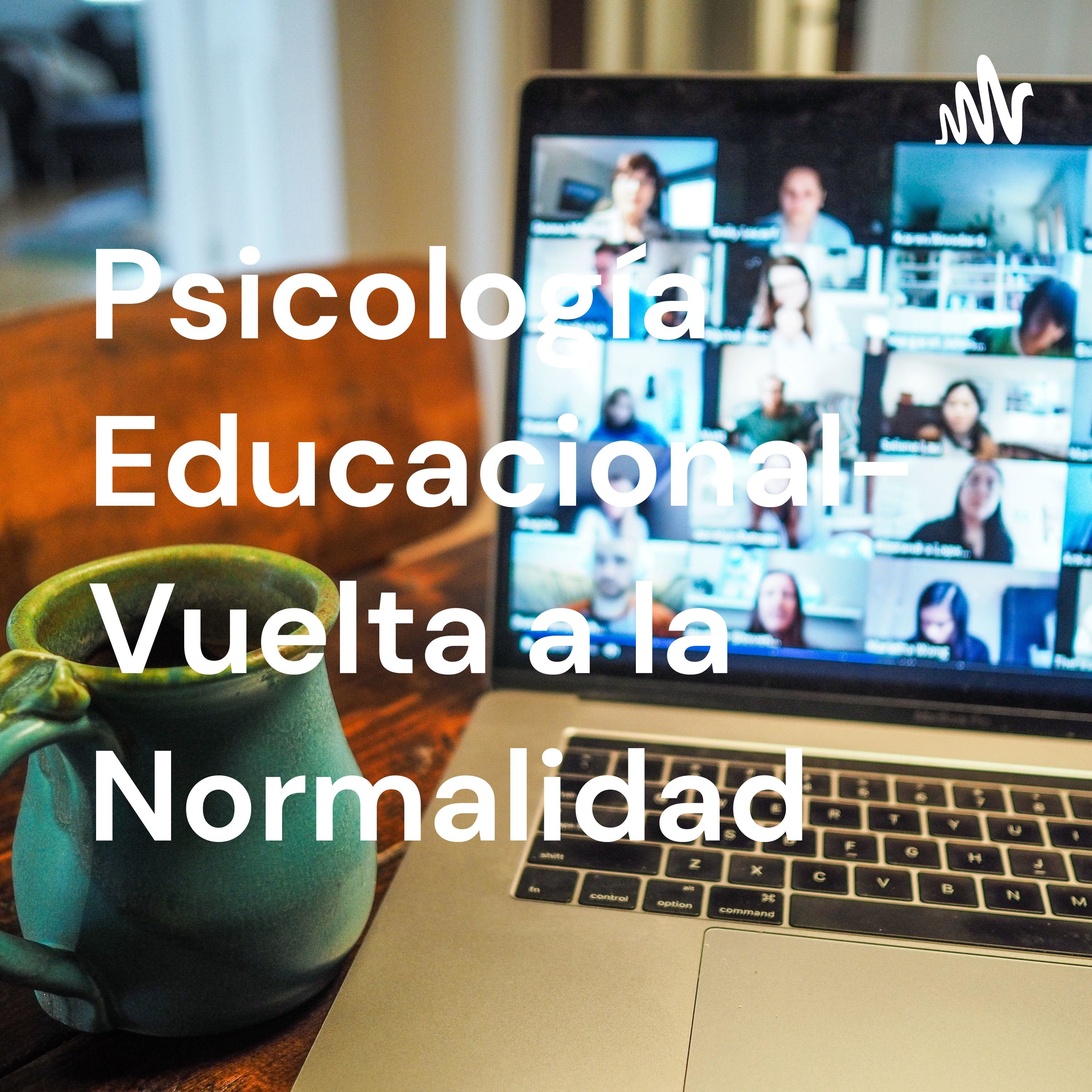 Psicología Educacional- Vuelta a la Normalidad