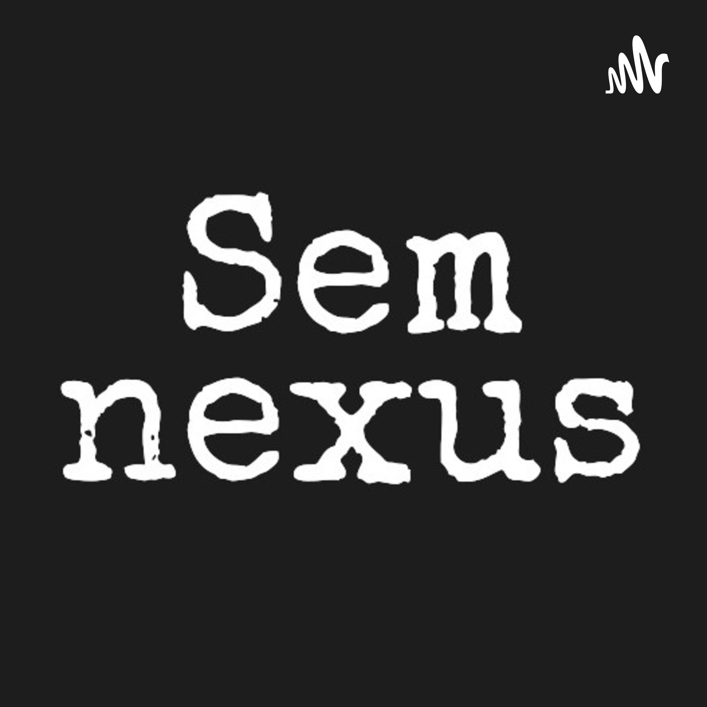 Sem Nexus podcast artwork