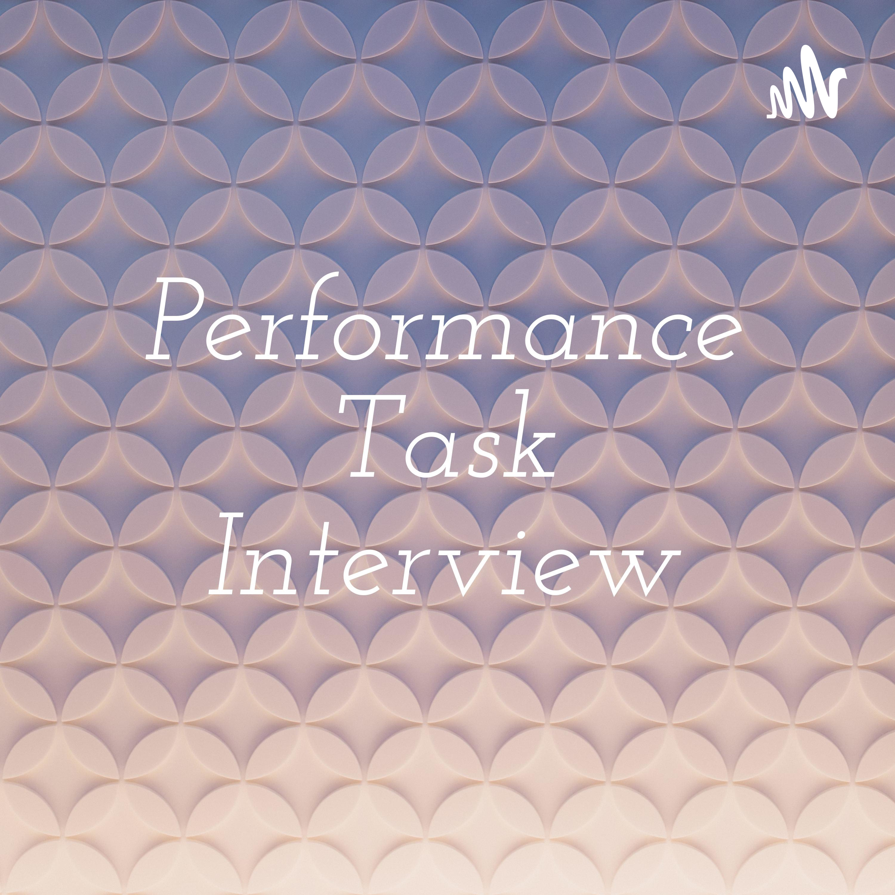 Performance Task Interview